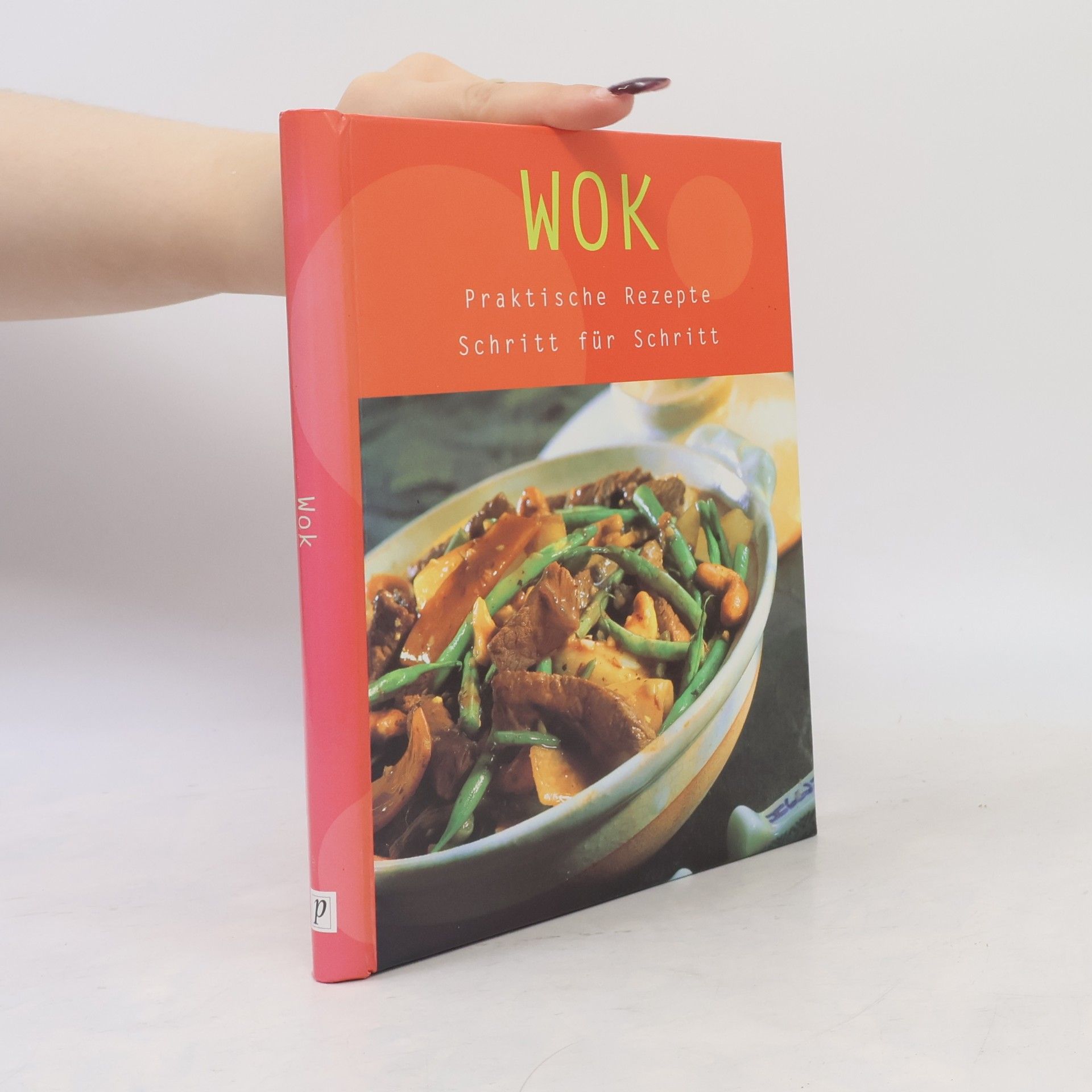 Parragon Books Ltd Wok. Praktische Rezepte Schritt für Schritt