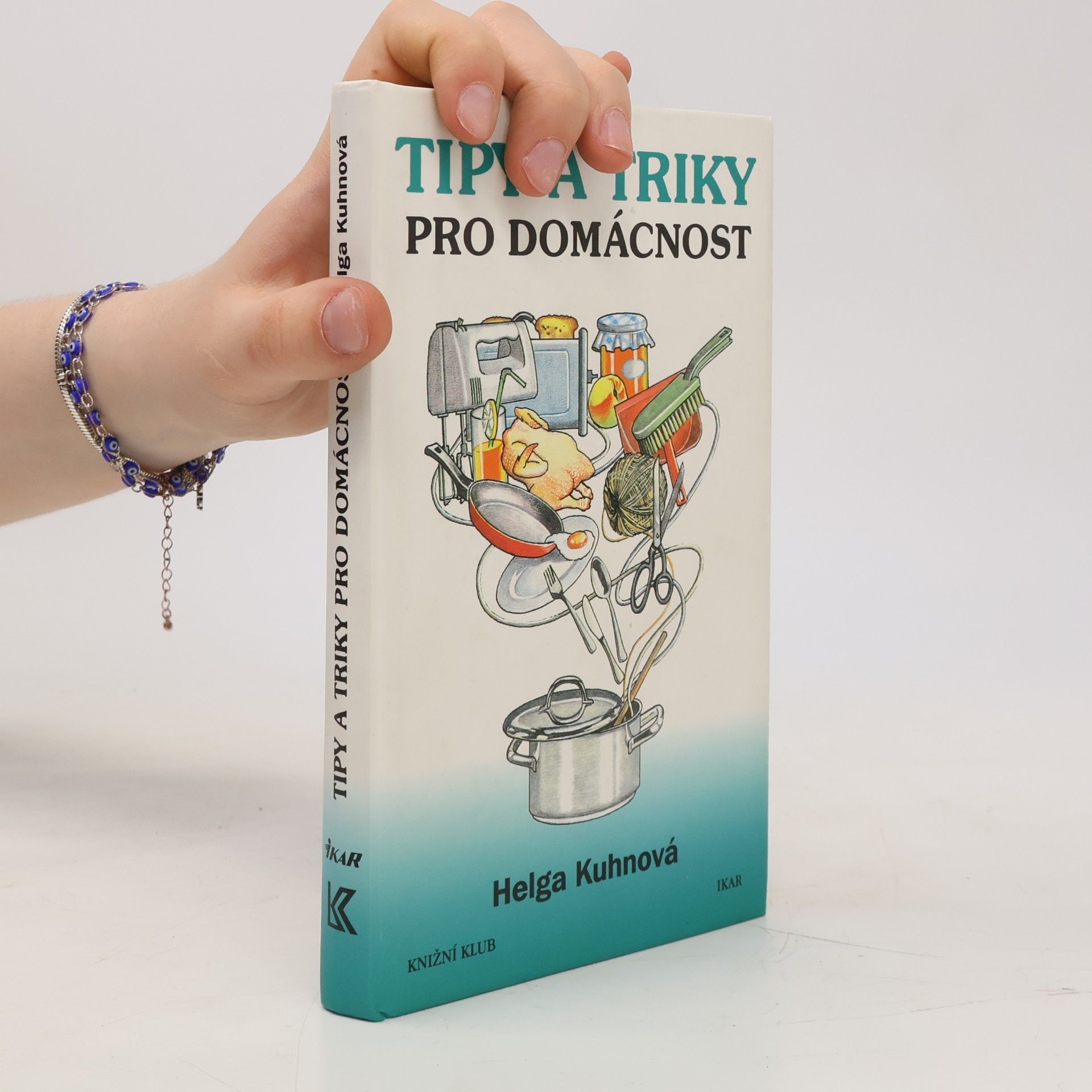 Helga Kuhn Tipy a triky pro domácnost