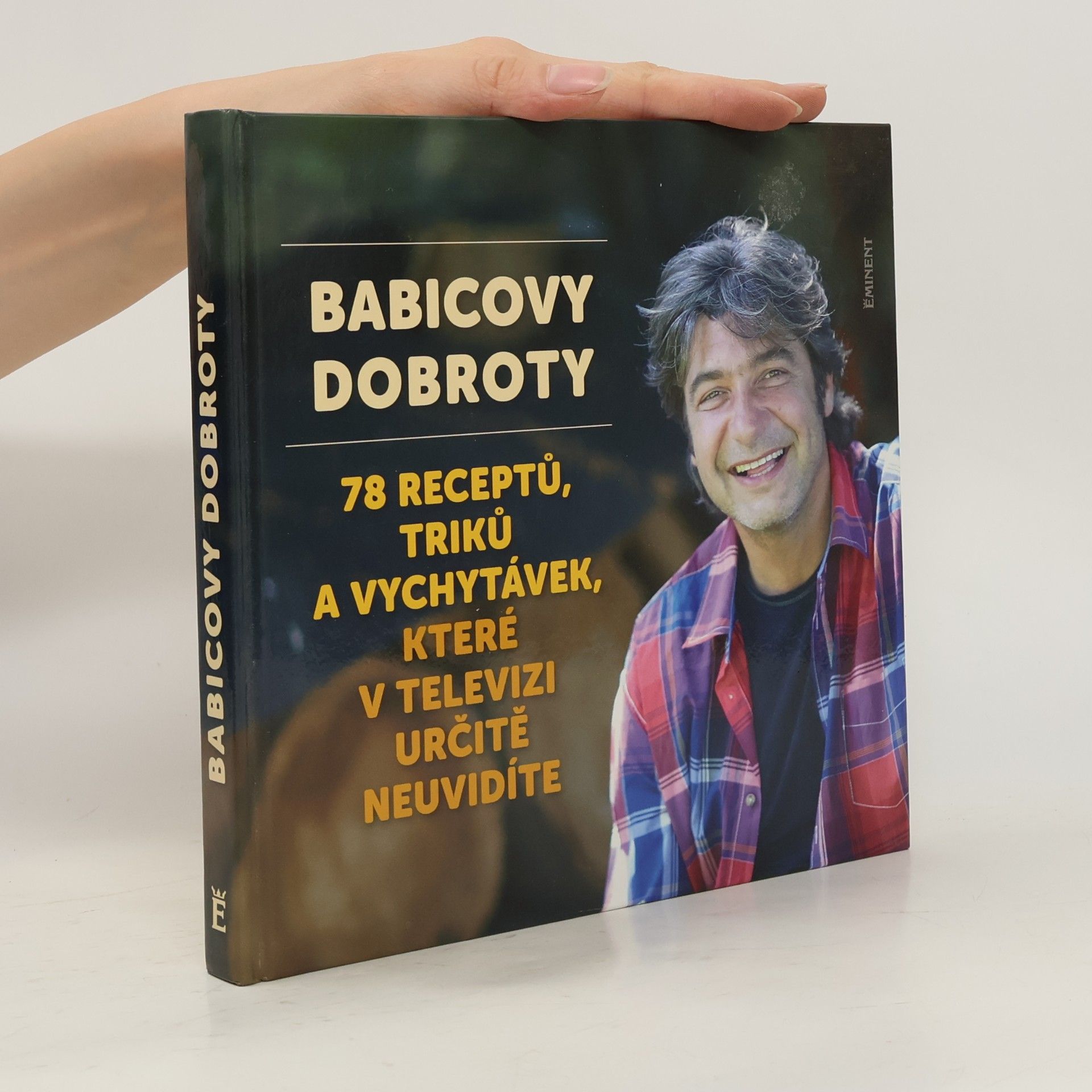 Jiří Babica Babicovy dobroty 3. - 78 receptů, triků a vychytávek, které v televizi určitě neuvidíte