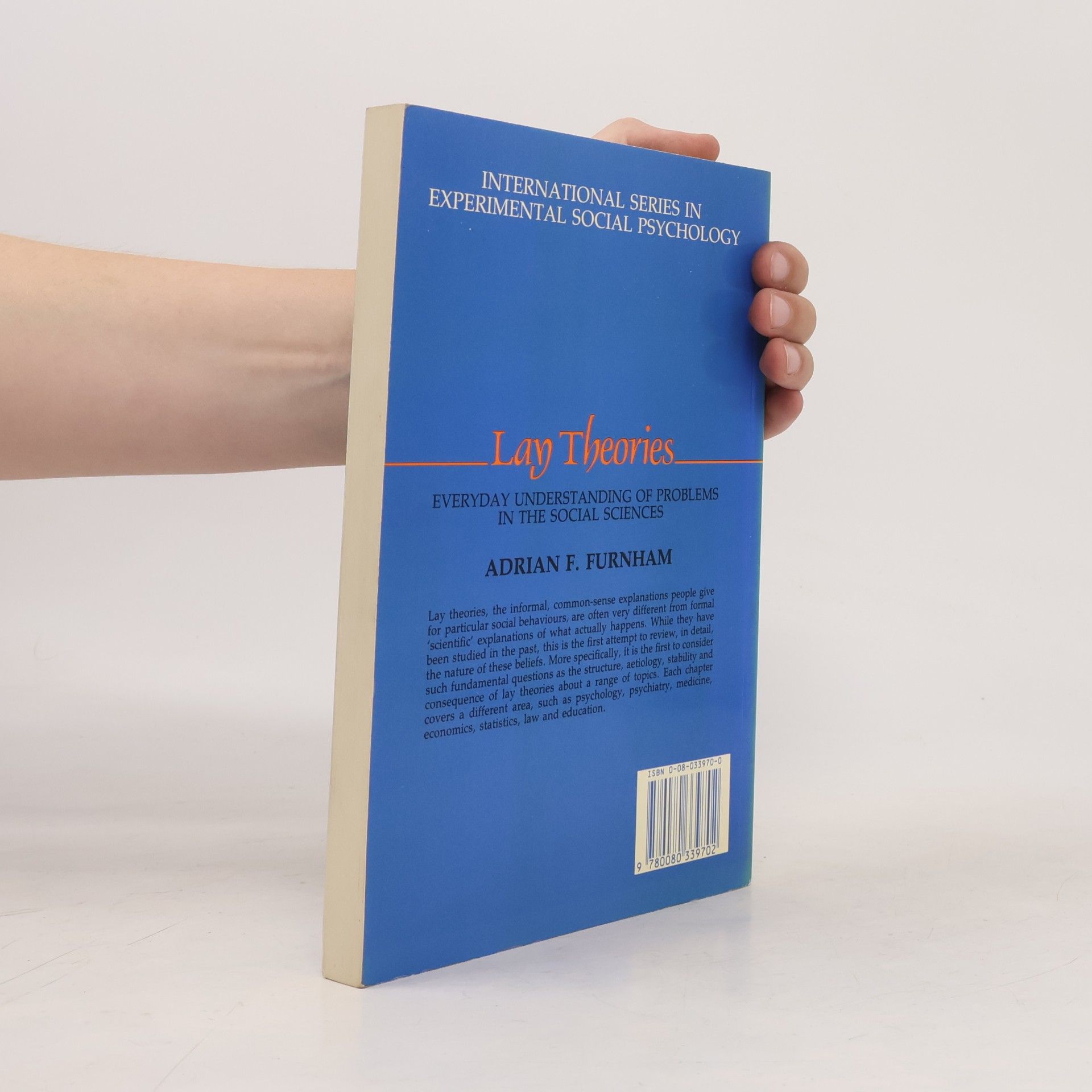 Adrian Furnham International Series in Experimental Social Psychology - 17: Lay Theories