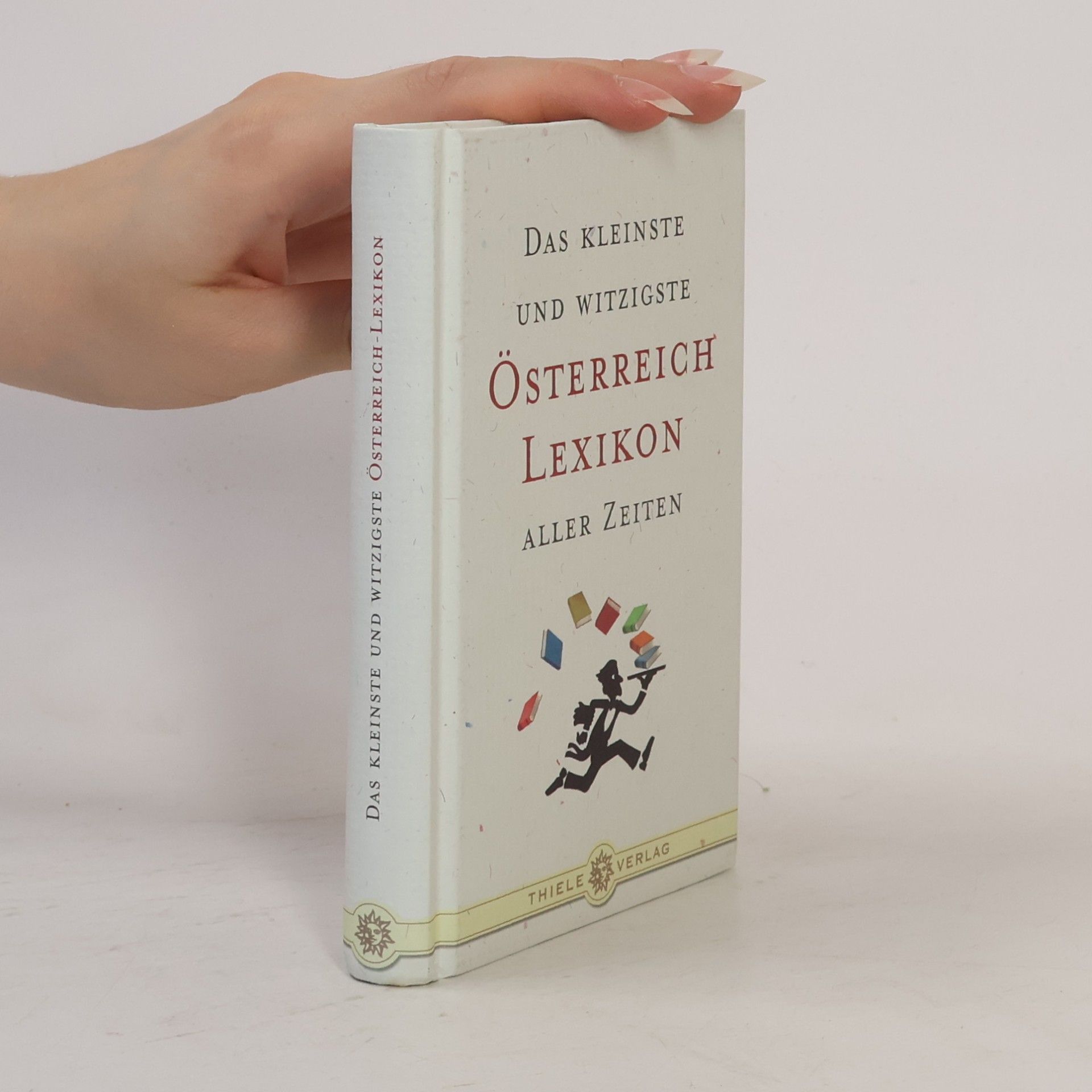 Johannes Thiele Das kleinste und witzigste Österreich-Lexikon aller Zeiten