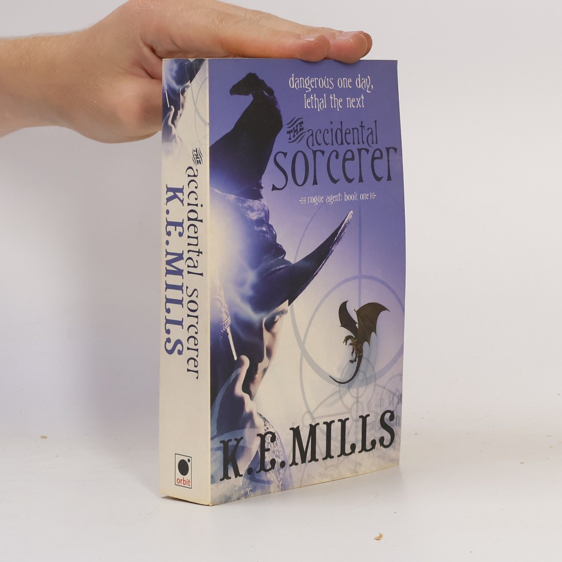 Kyle Mills Rogue Agent Novels - 1: The Accidental Sorcerer