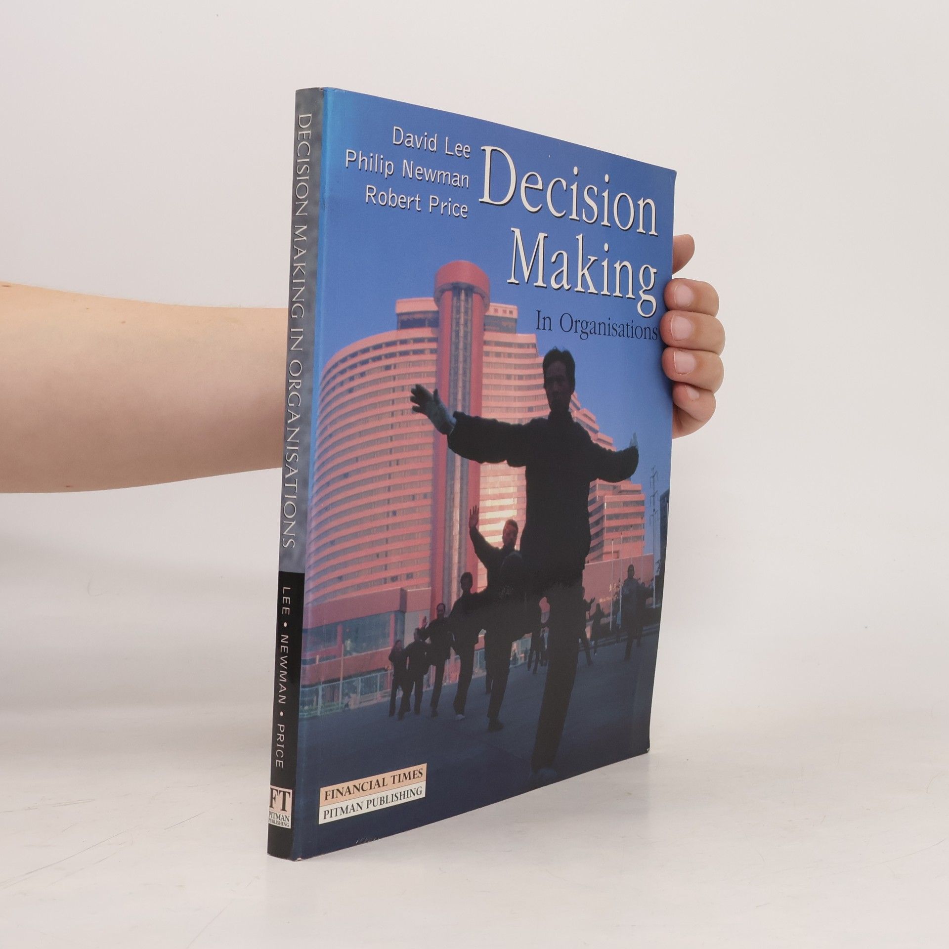 David Lee Decision Making in Organisations