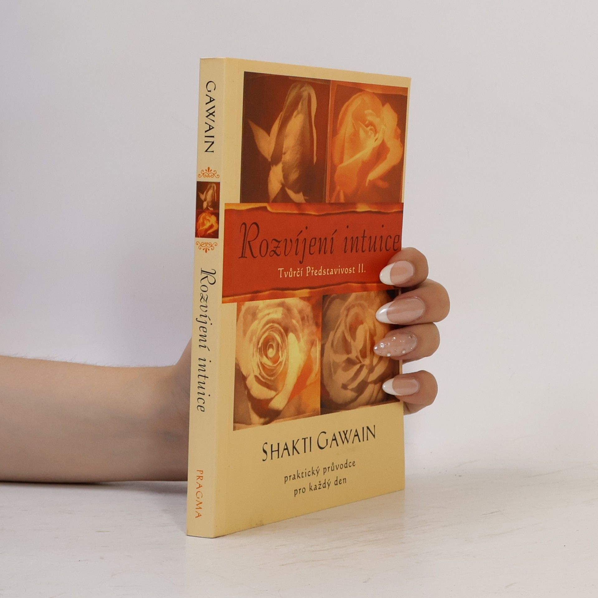 Shakti Gawain Rozvíjení intuice: Praktický průvodce pro každý den