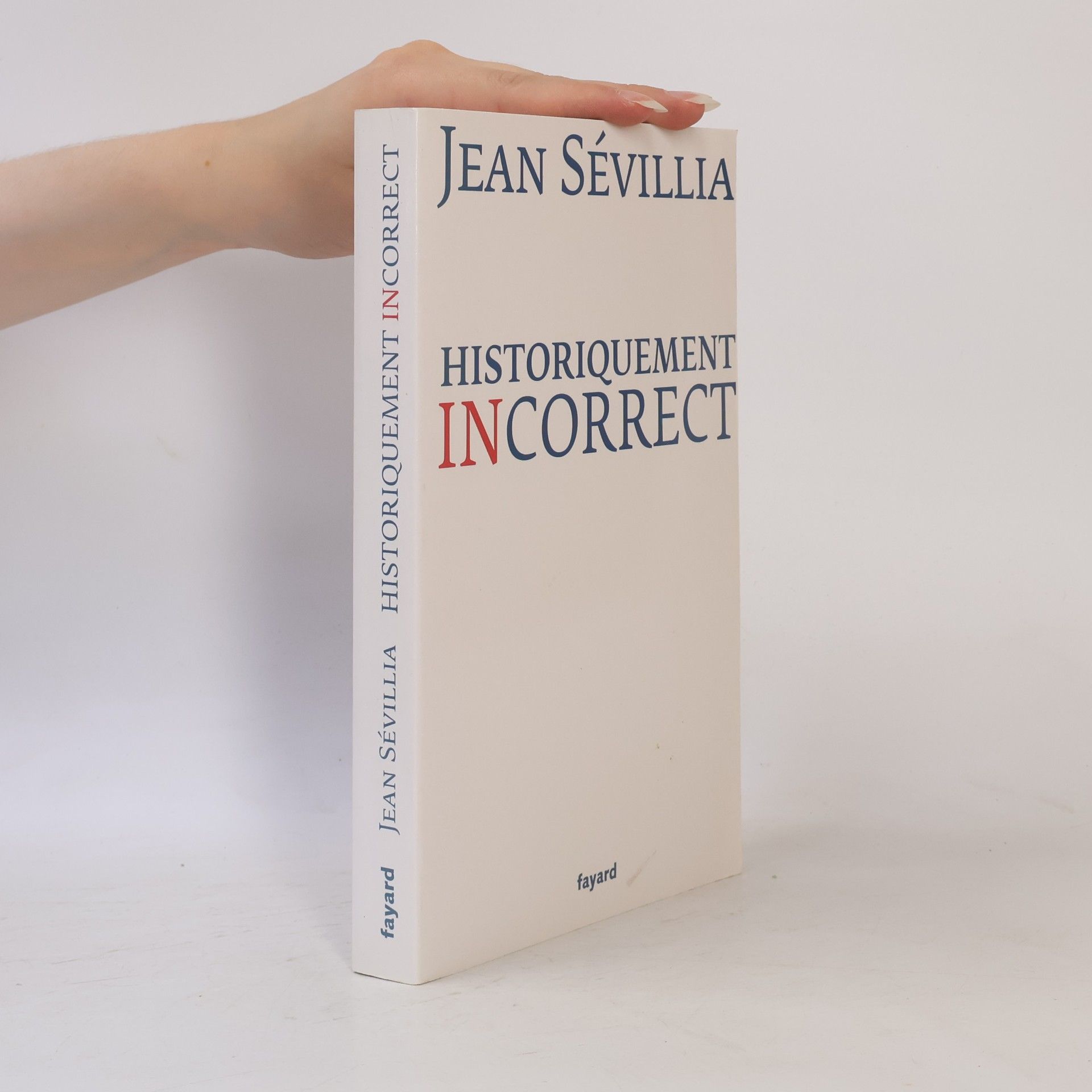 Jean Sévillia Historiquement incorrect