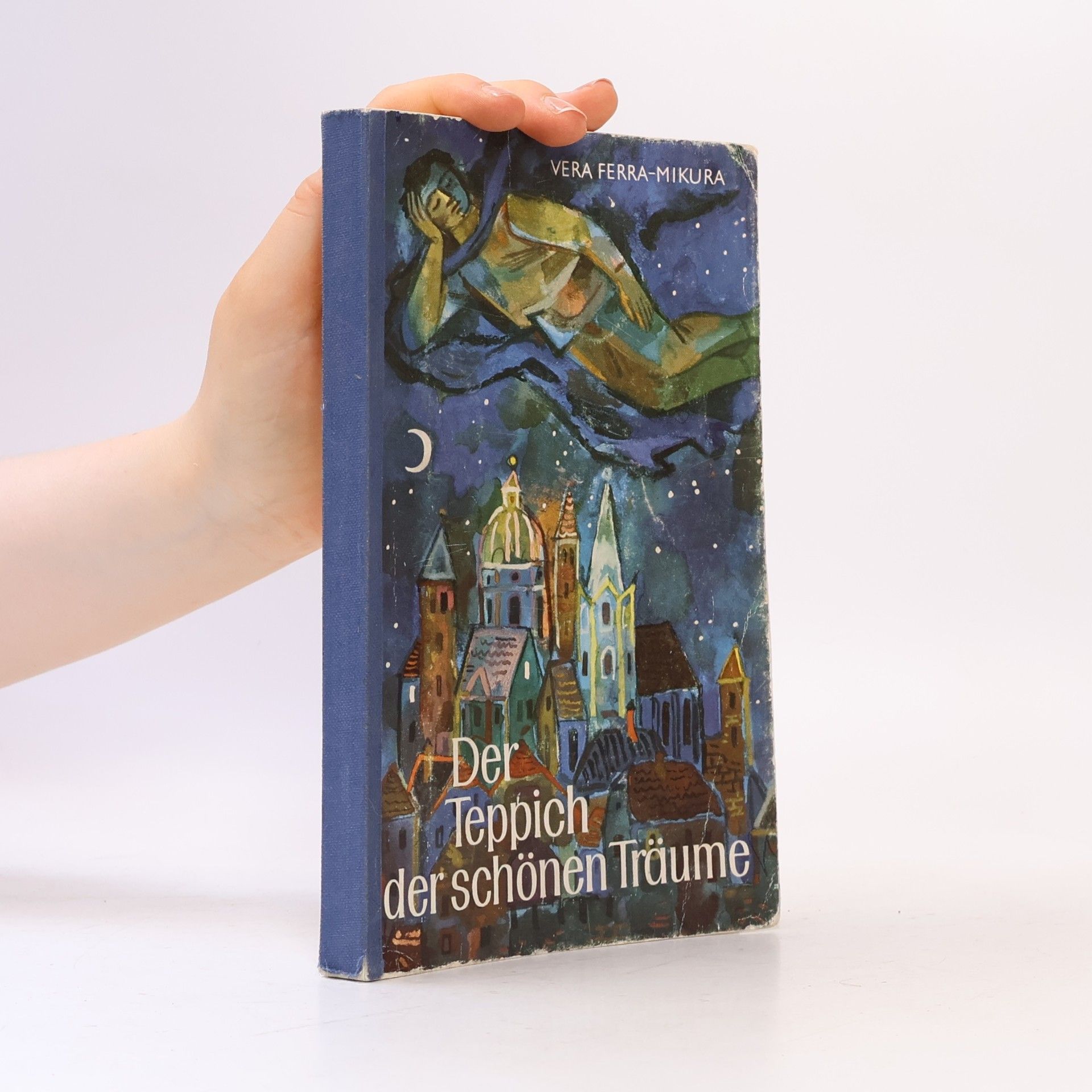 Vera Ferra-Mikura Der Teppich der schönen Träume