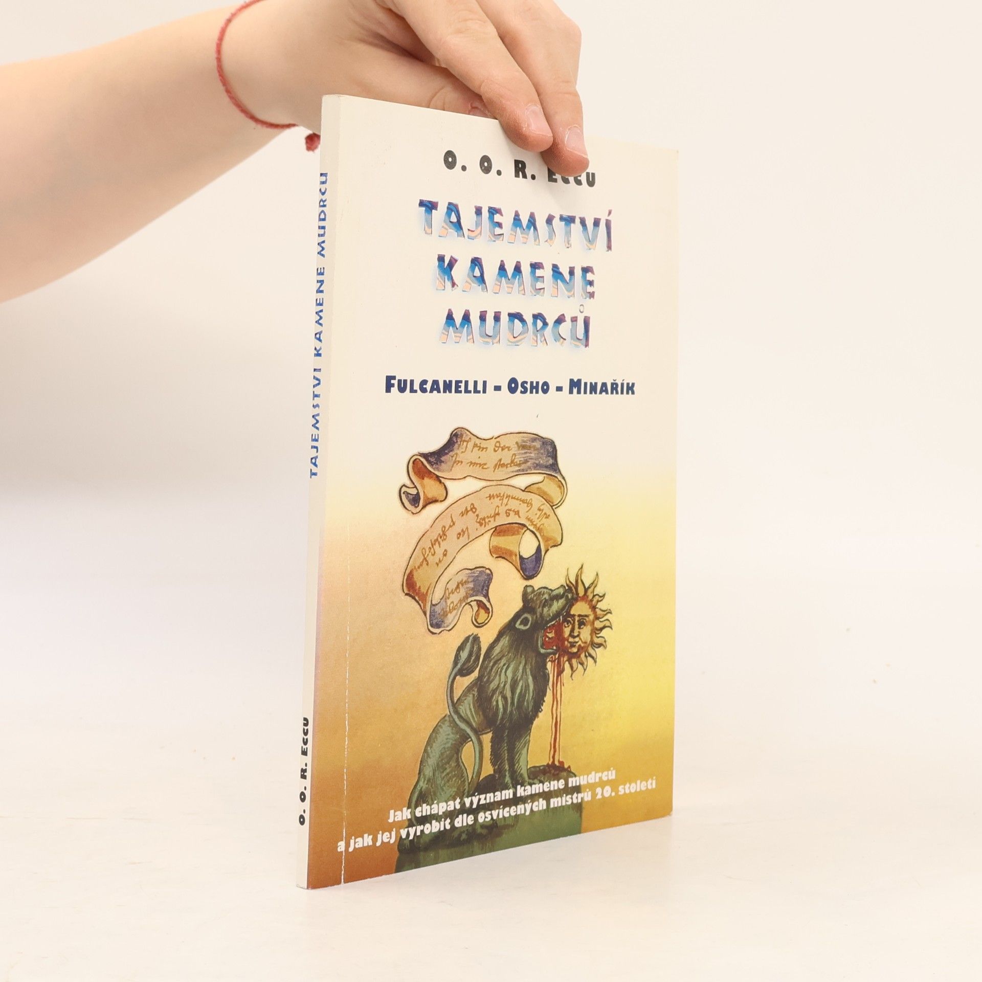 O. O. R. Eccu Tajemství kamene mudrců. Fulcanelli - Osho - Minařík