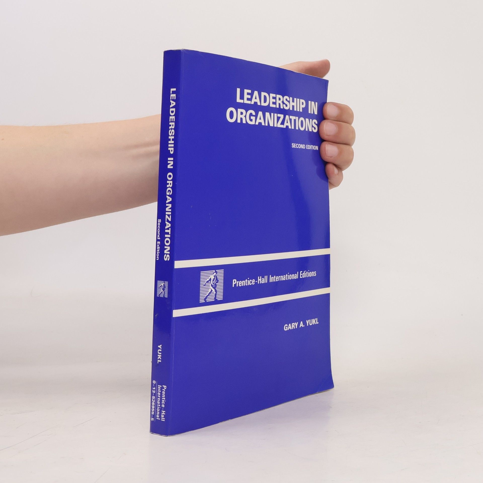 Gary A. Yukl Prentice-Hall International Editions: Leadership in Organizations Second Edition