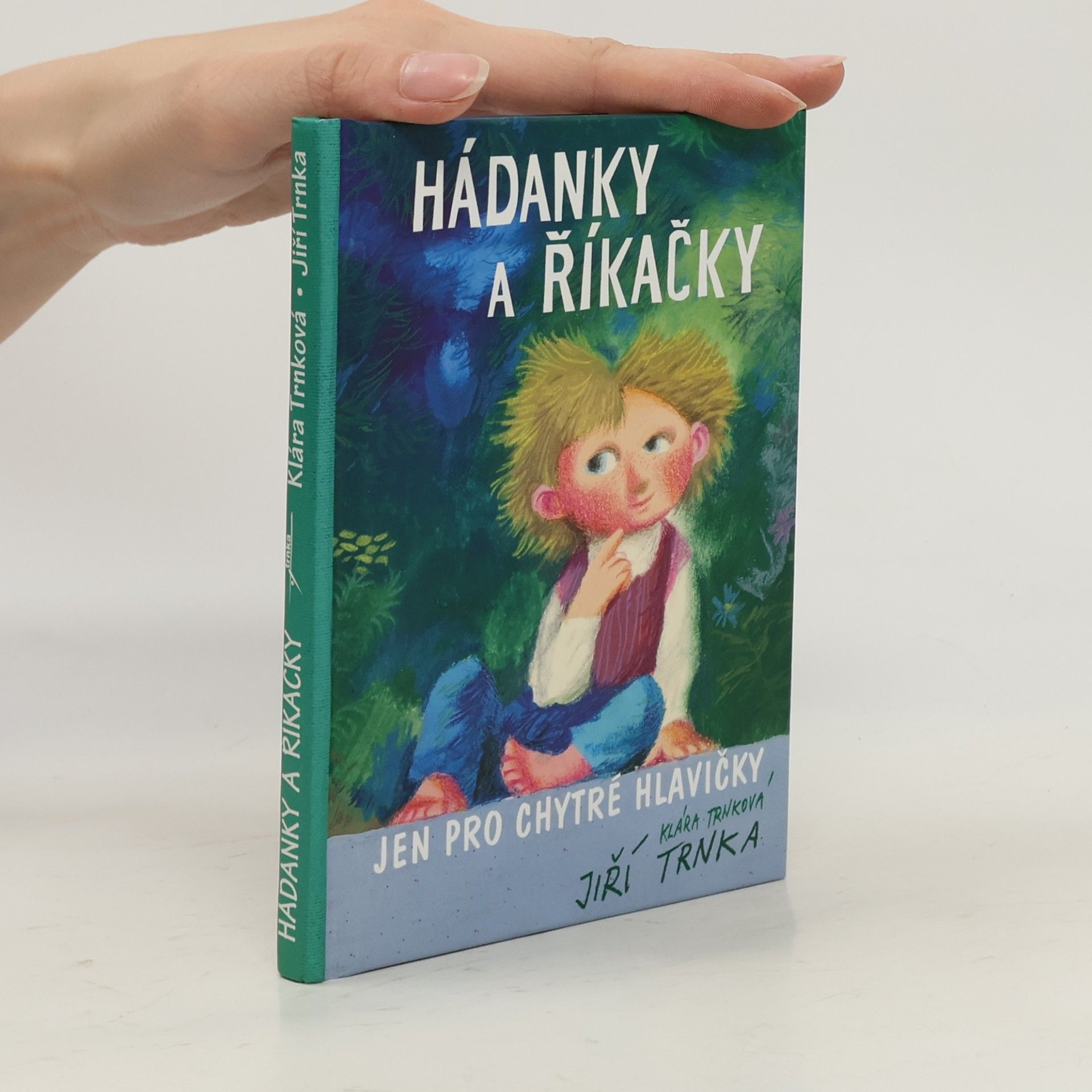 Klára Trnková Hádanky a říkačky jen pro chytré hlavičky
