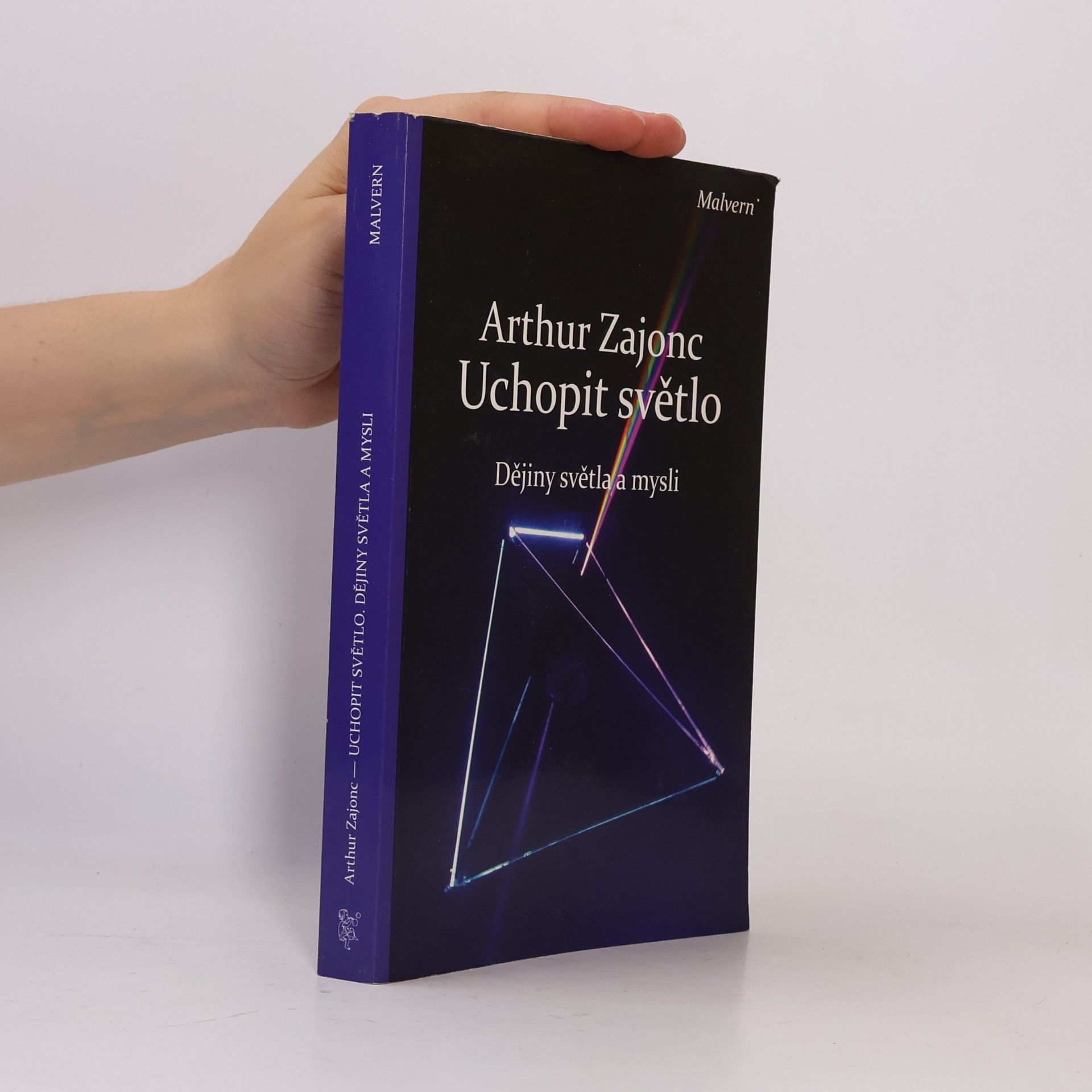 Arthur Zajonc Uchopit světlo – Dějiny světla a mysli
