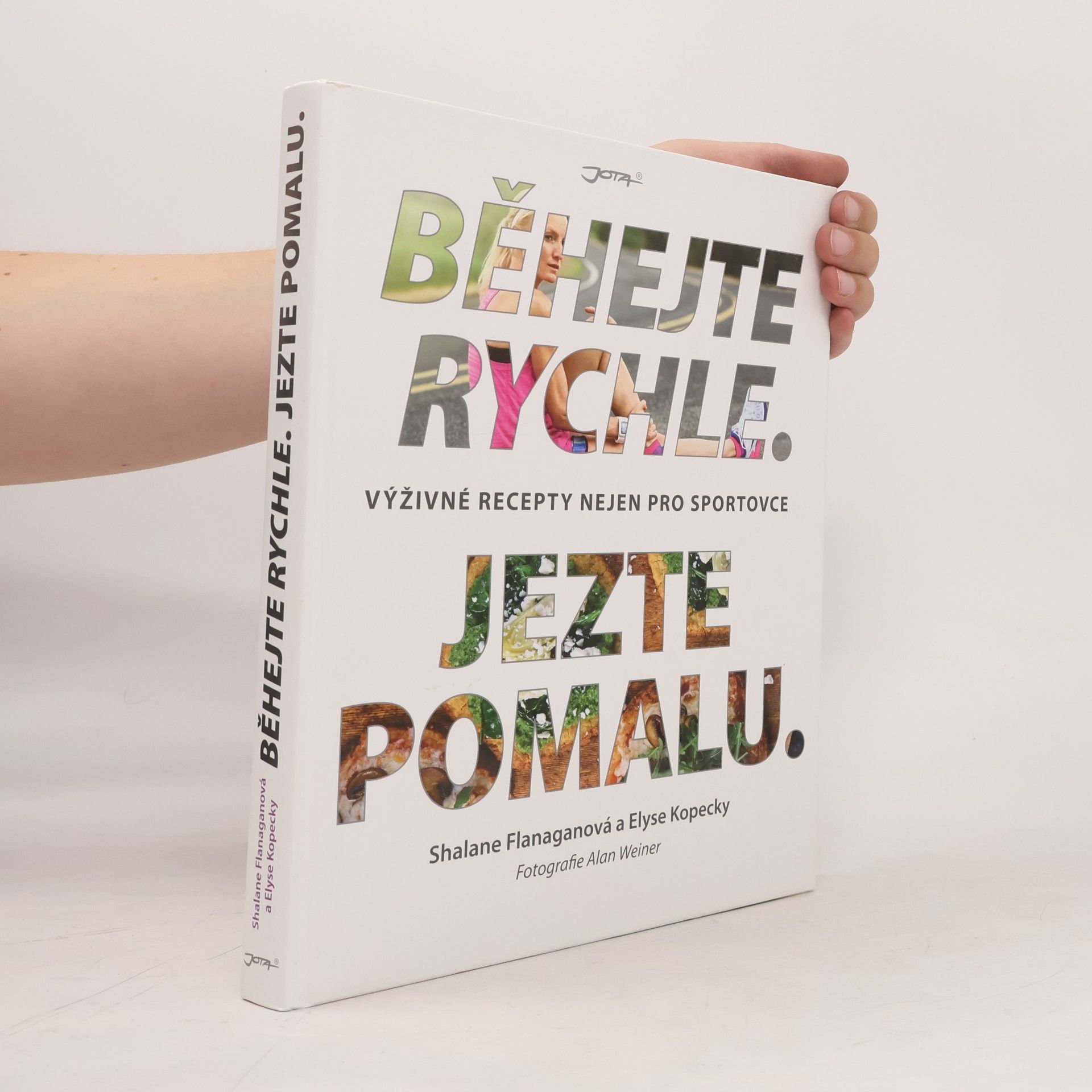 Shalane Flanagan Běhejte rychle, jezte pomalu : výživné recepty nejen pro sportovce