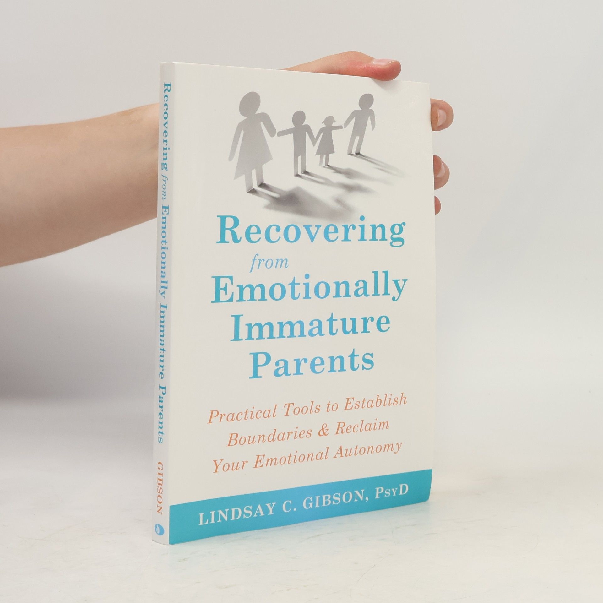C. Lindsay Gibson Recovering from Emotionally Immature Parents