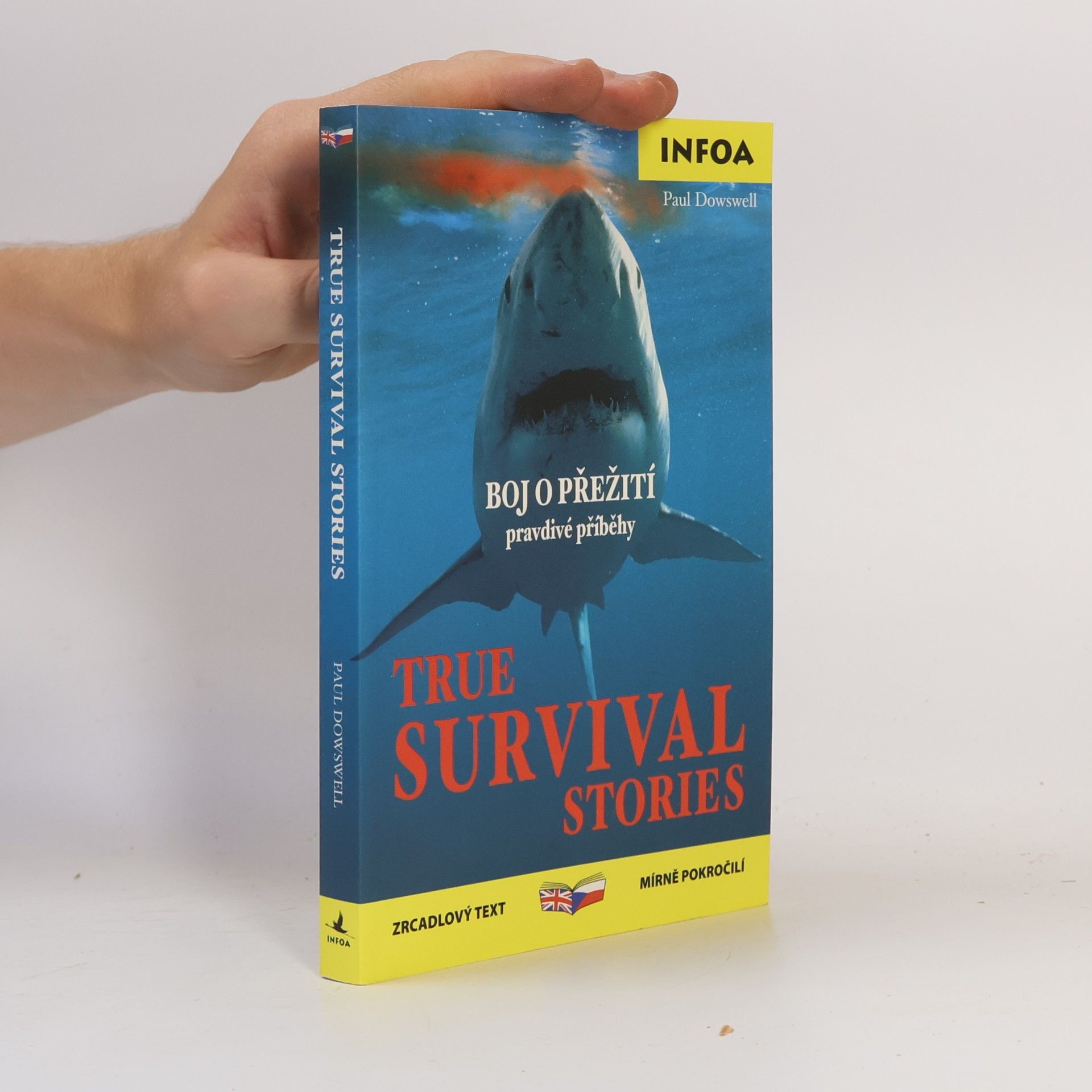 Paul Dowswell Boj o přežití, pravdivé příběhy. Survival stories, true stories