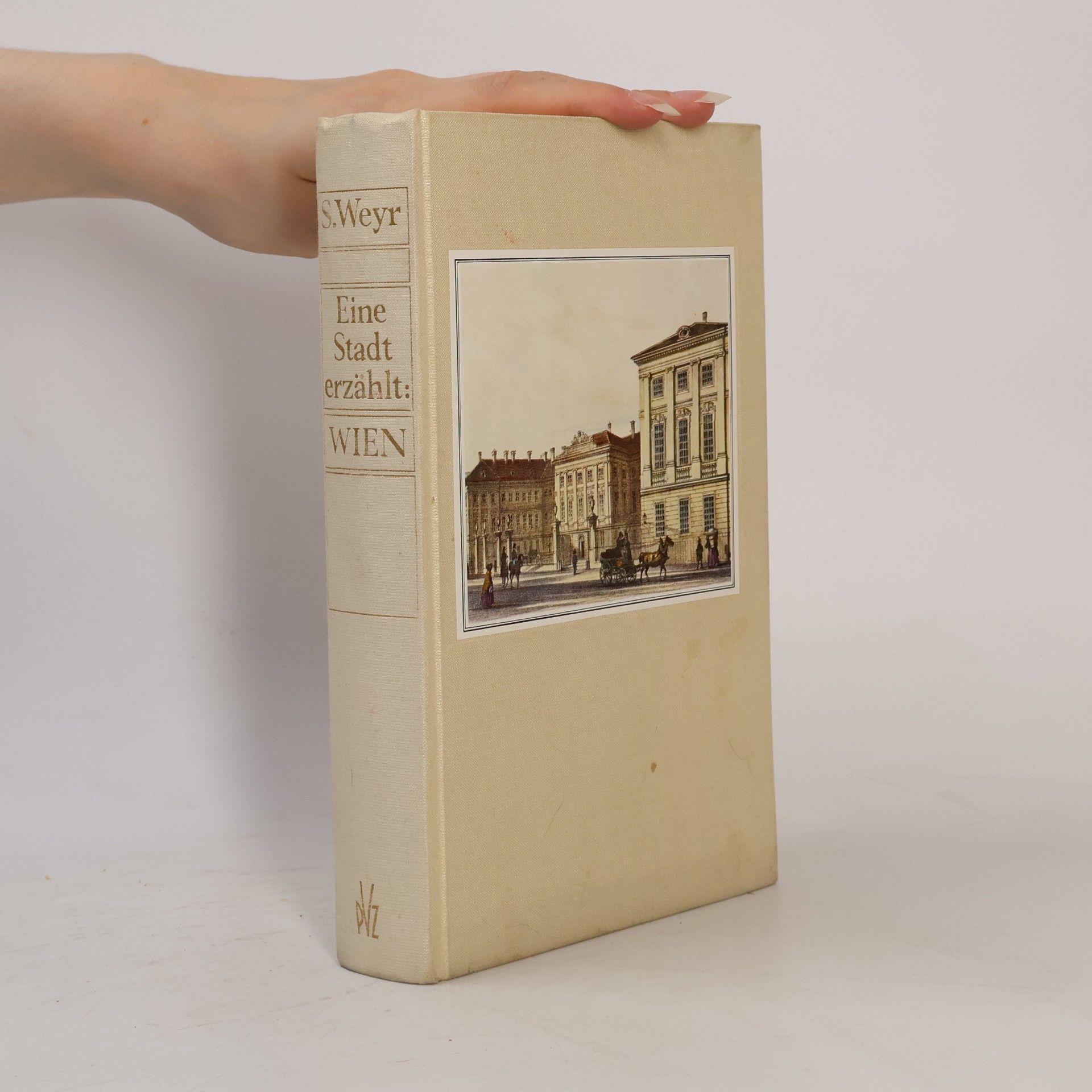 Siegfried Weyerer Eine Stadt erzählt: Wien