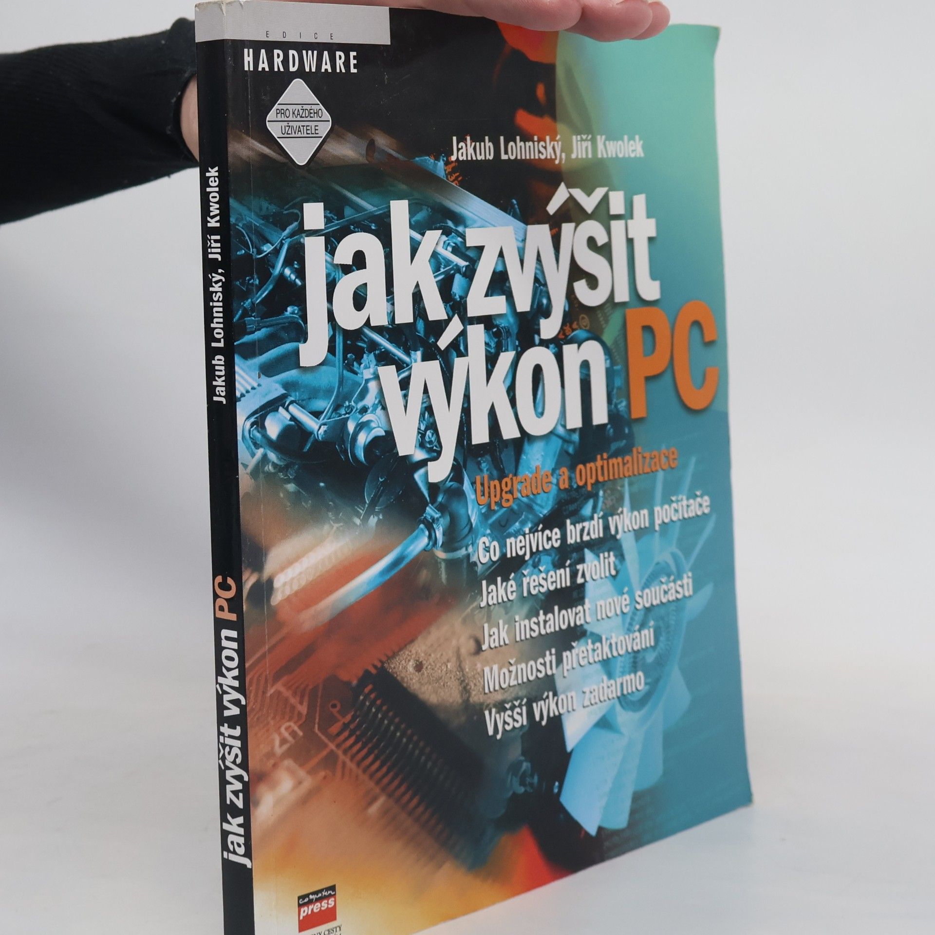 Jiří Kwolek Jak zvýšit výkon PC : upgrade a optimalizace