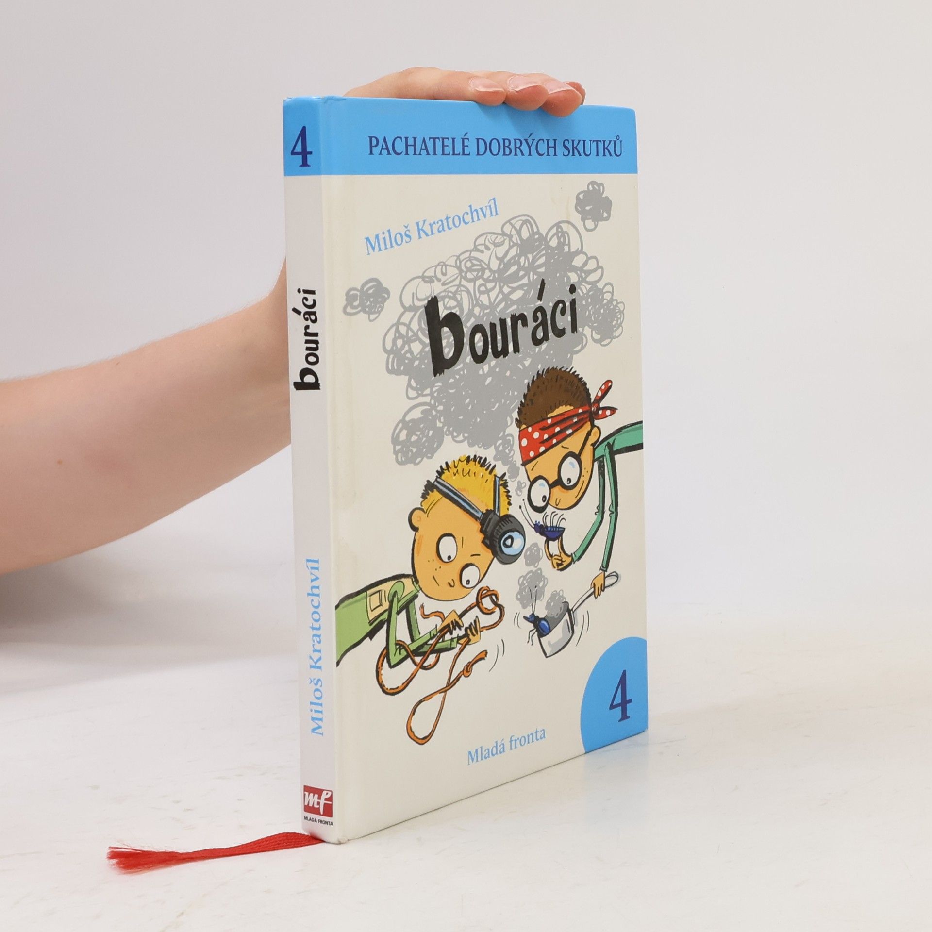 Miloš Kratochvil Pachatelé dobrých skutků. 4, Bouráci
