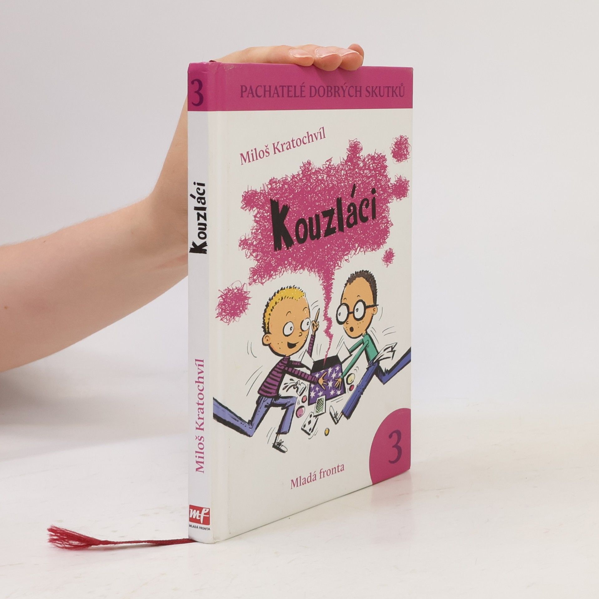Miloš Kratochvíl Kouzláci. Pachatelé dobrých skutků 3