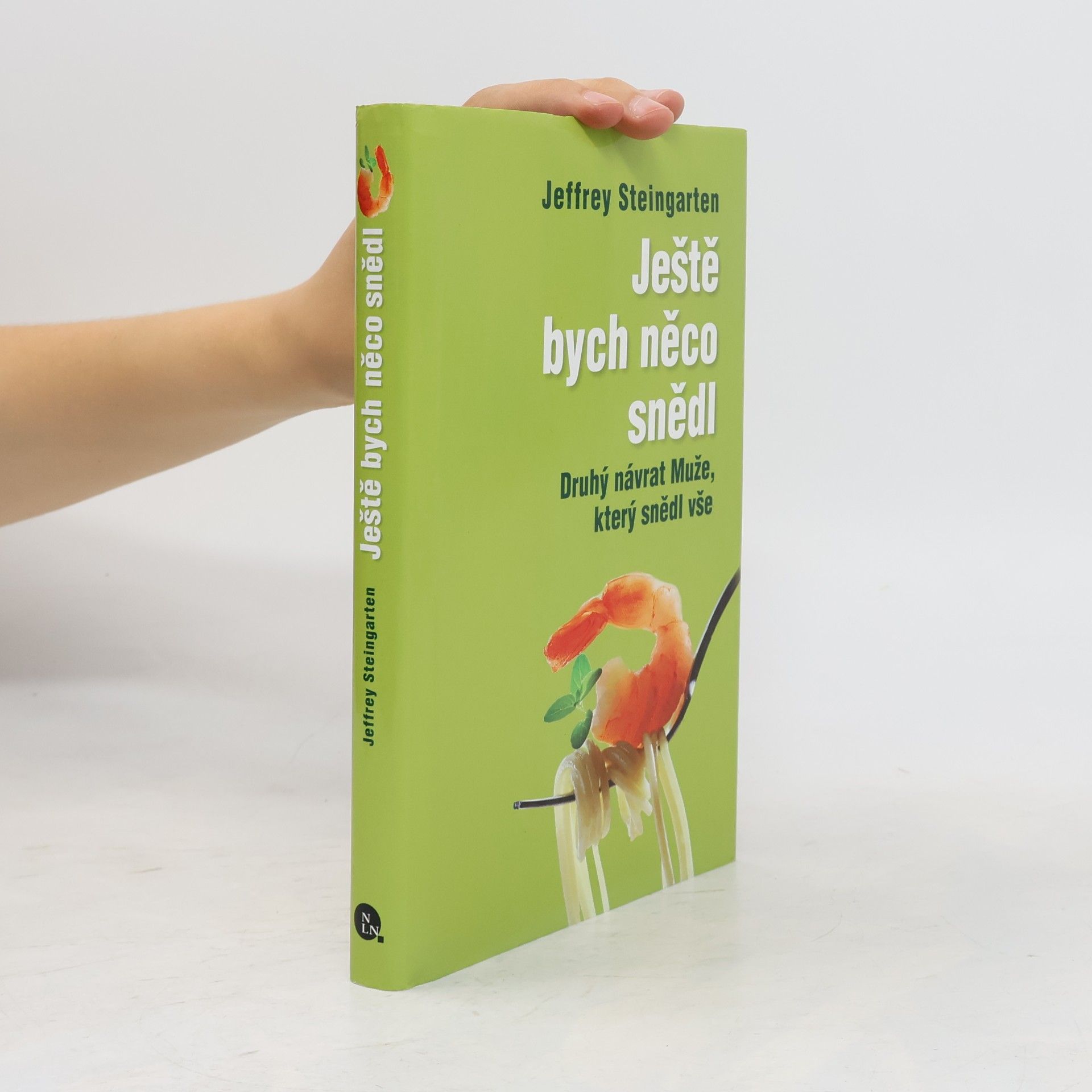 Jeffrey Steingarten Ještě bych něco snědl: Druhý návrat Muže, který snědl vše