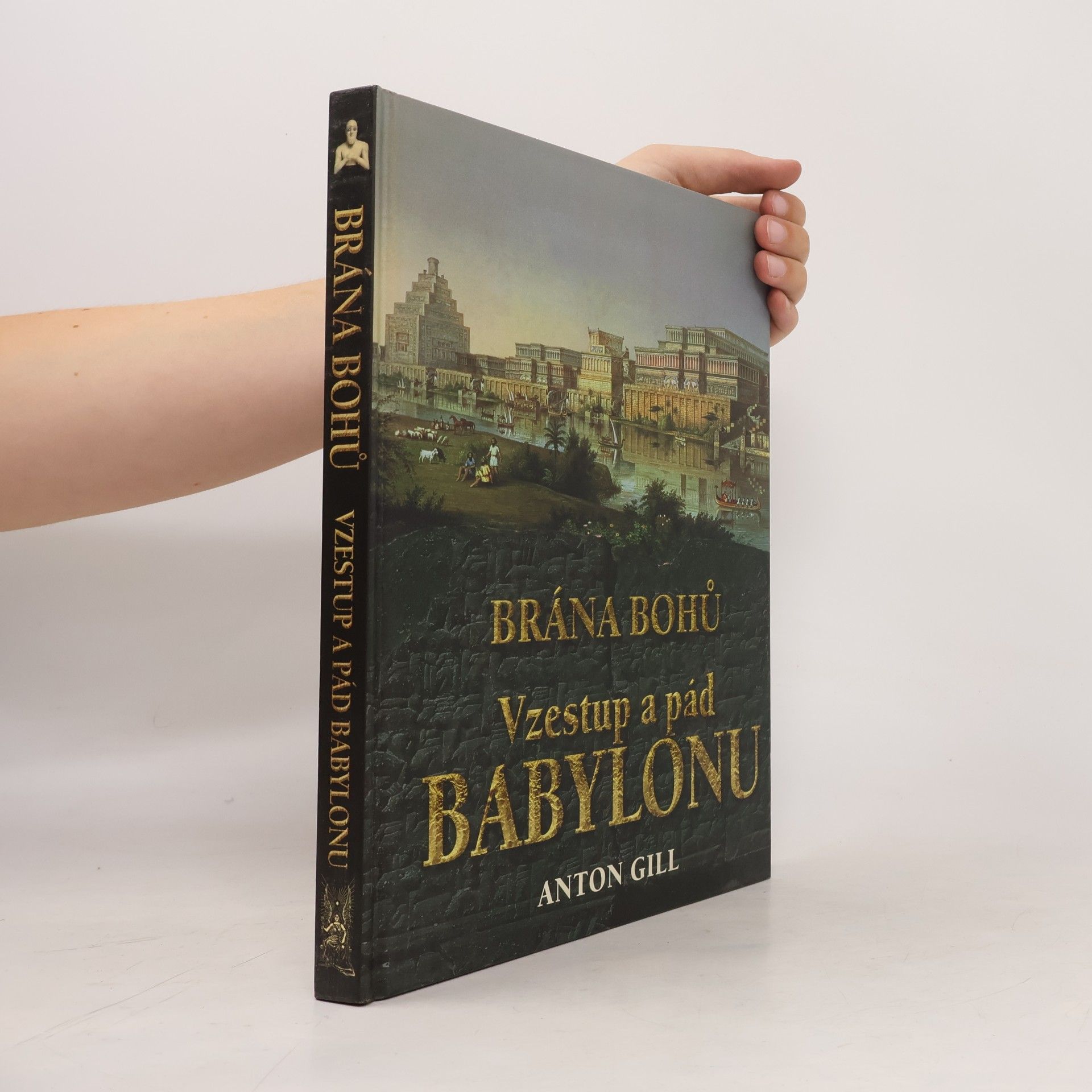 Oliver Bowden Brána bohů : vzestup a pád Babylonu