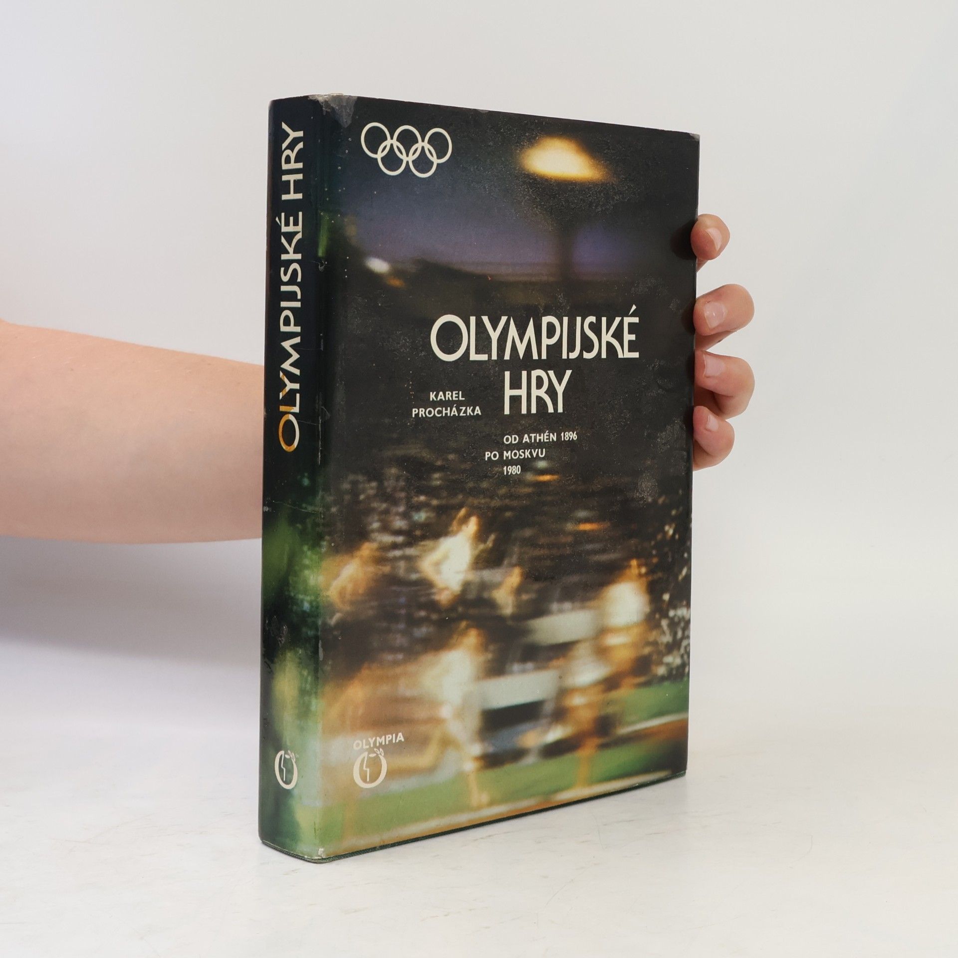 Karel Procházka Olympijské hry. Od Athén 1896 po Moskvu 1980