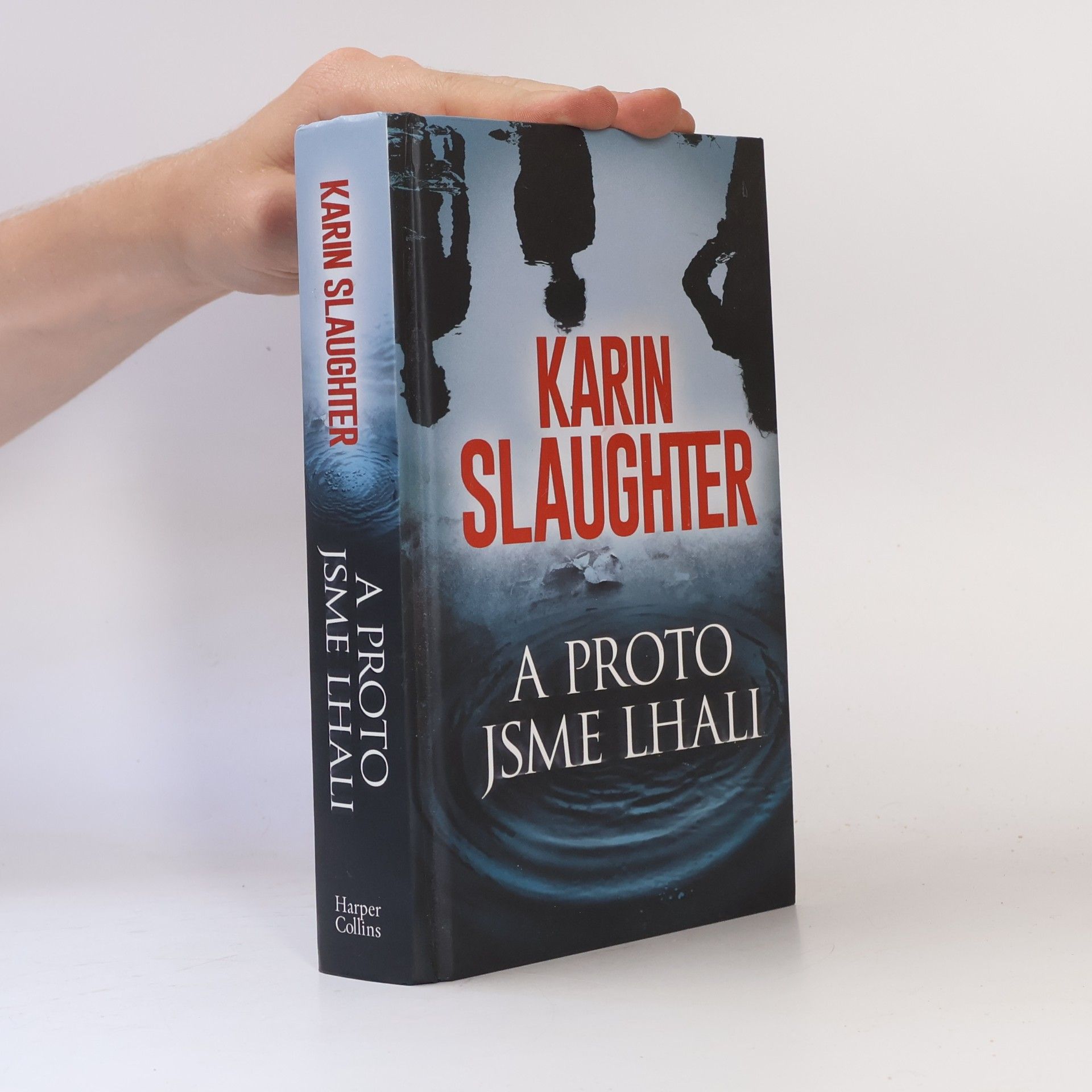 Karin Slaughter A proto jsme lhali