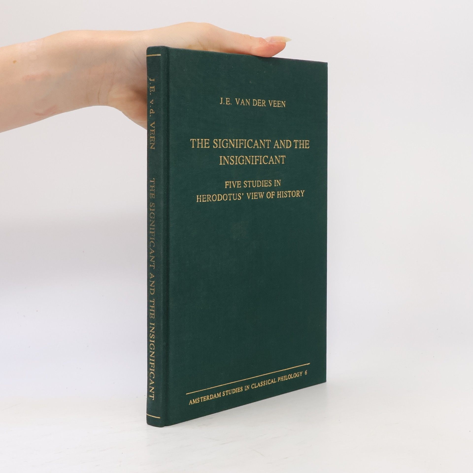 J. E. Van der Veen Amsterdam Studies in Classical Philology - 6: Significant and the Insignificant