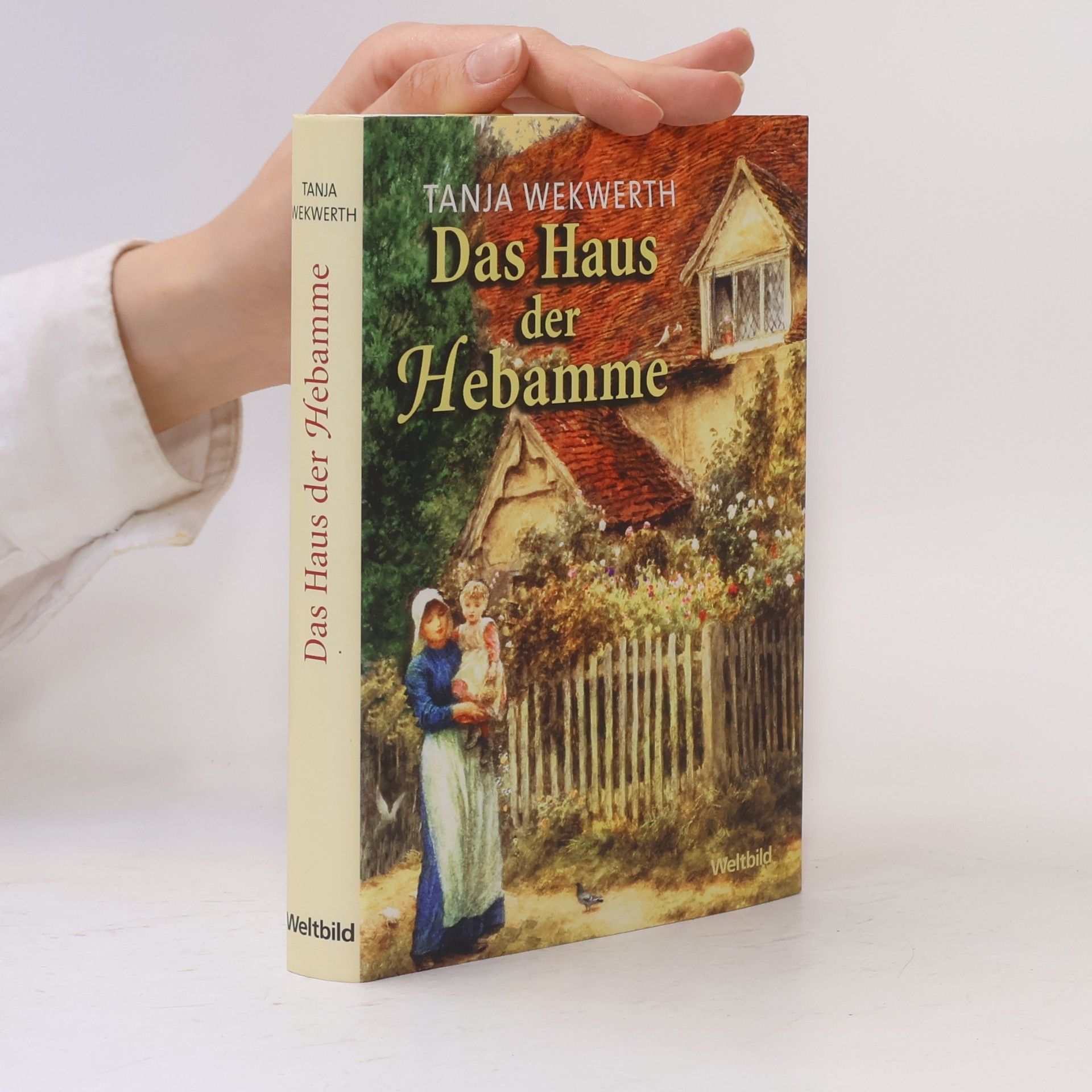 Tanja Wekwerth Das Haus der Hebamme