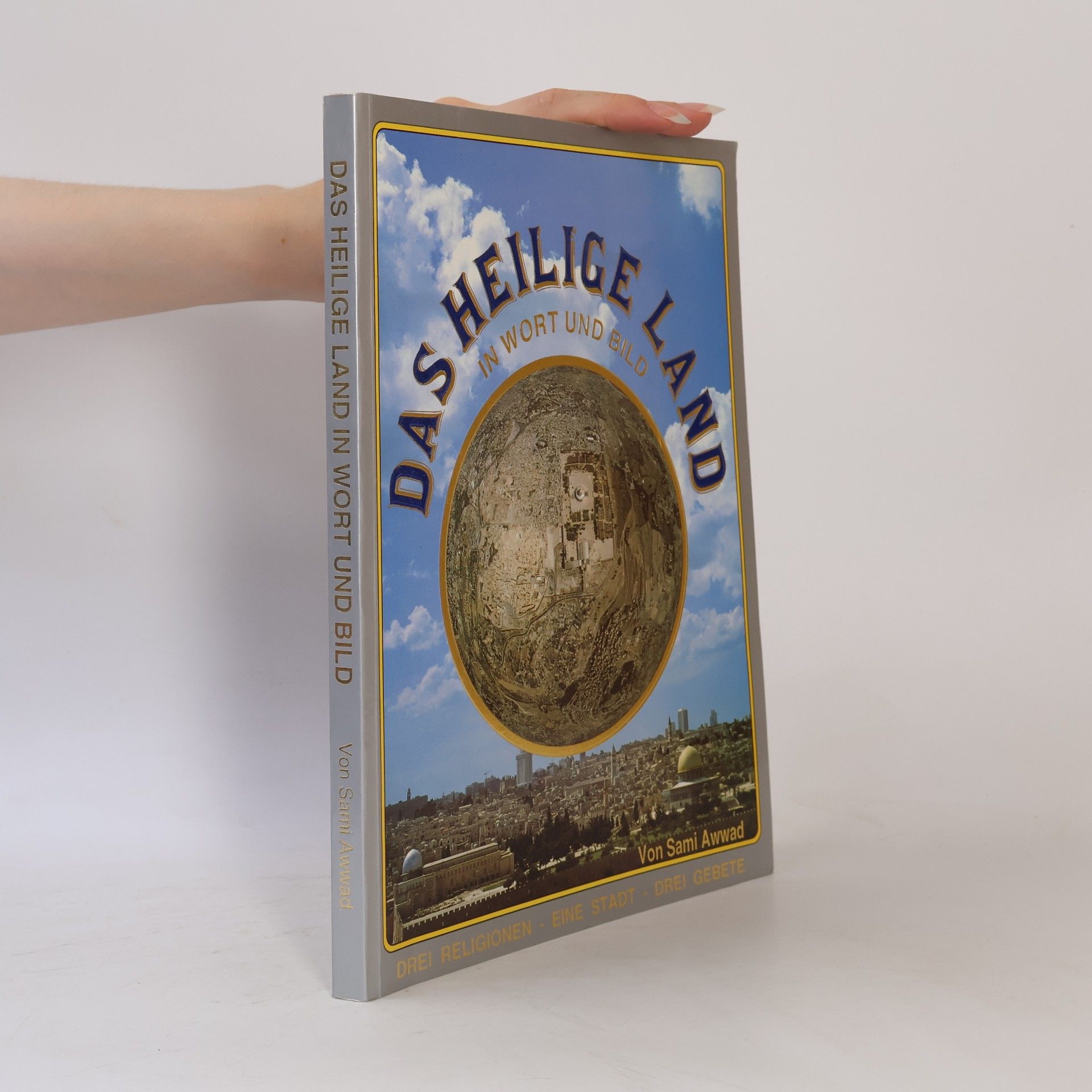 Sami Awwad Das heilige Land in Wort und Bild