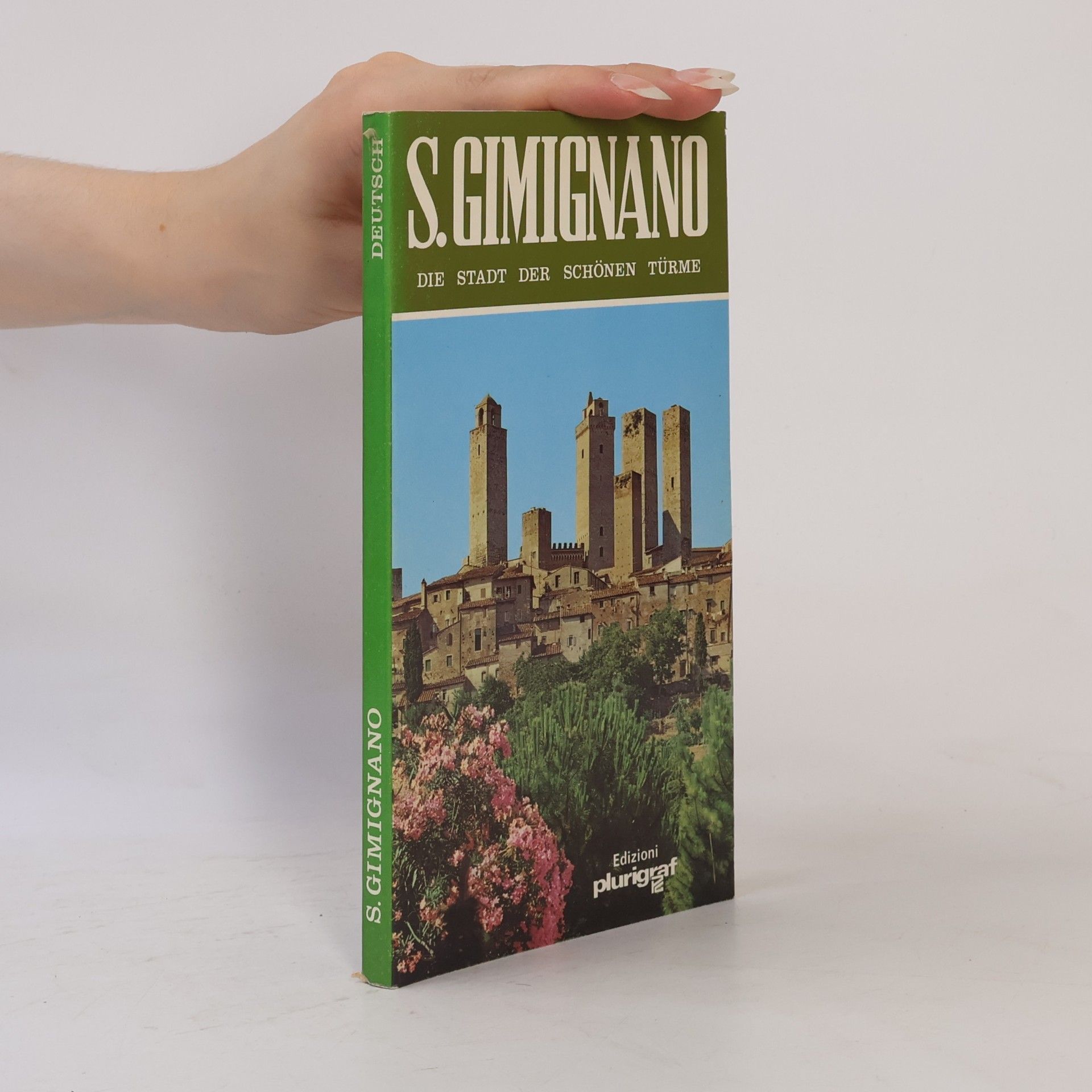 S. Gimignano Die Stadt der schönen Türme