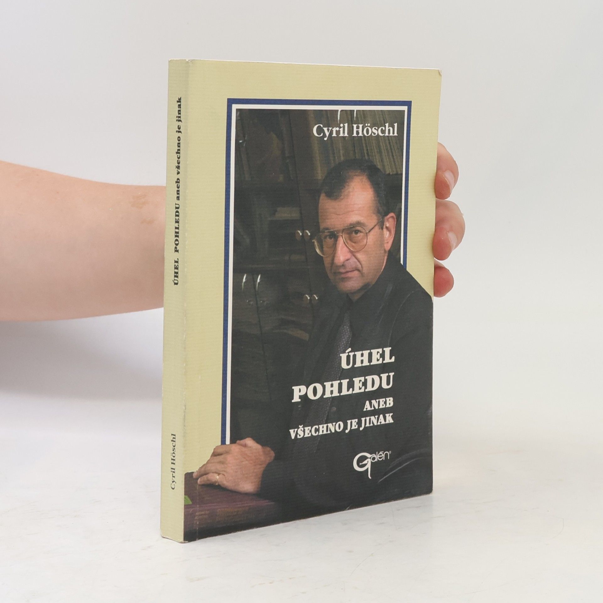 Cyril Höschl Úhel pohledu, aneb, Všechno je jinak