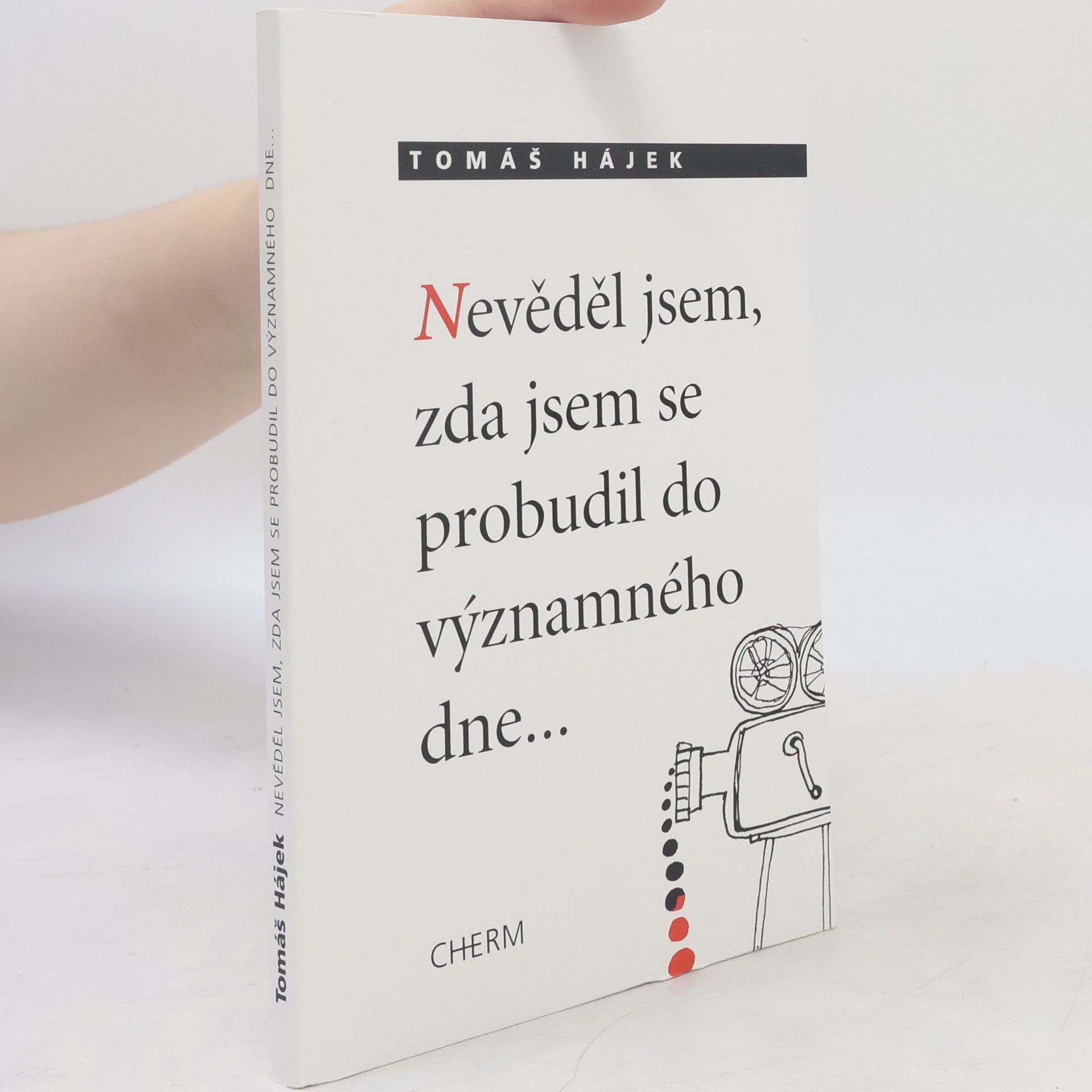 Tomáš Hájek Nevěděl jsem, zda jsem se probudil do významného dne...