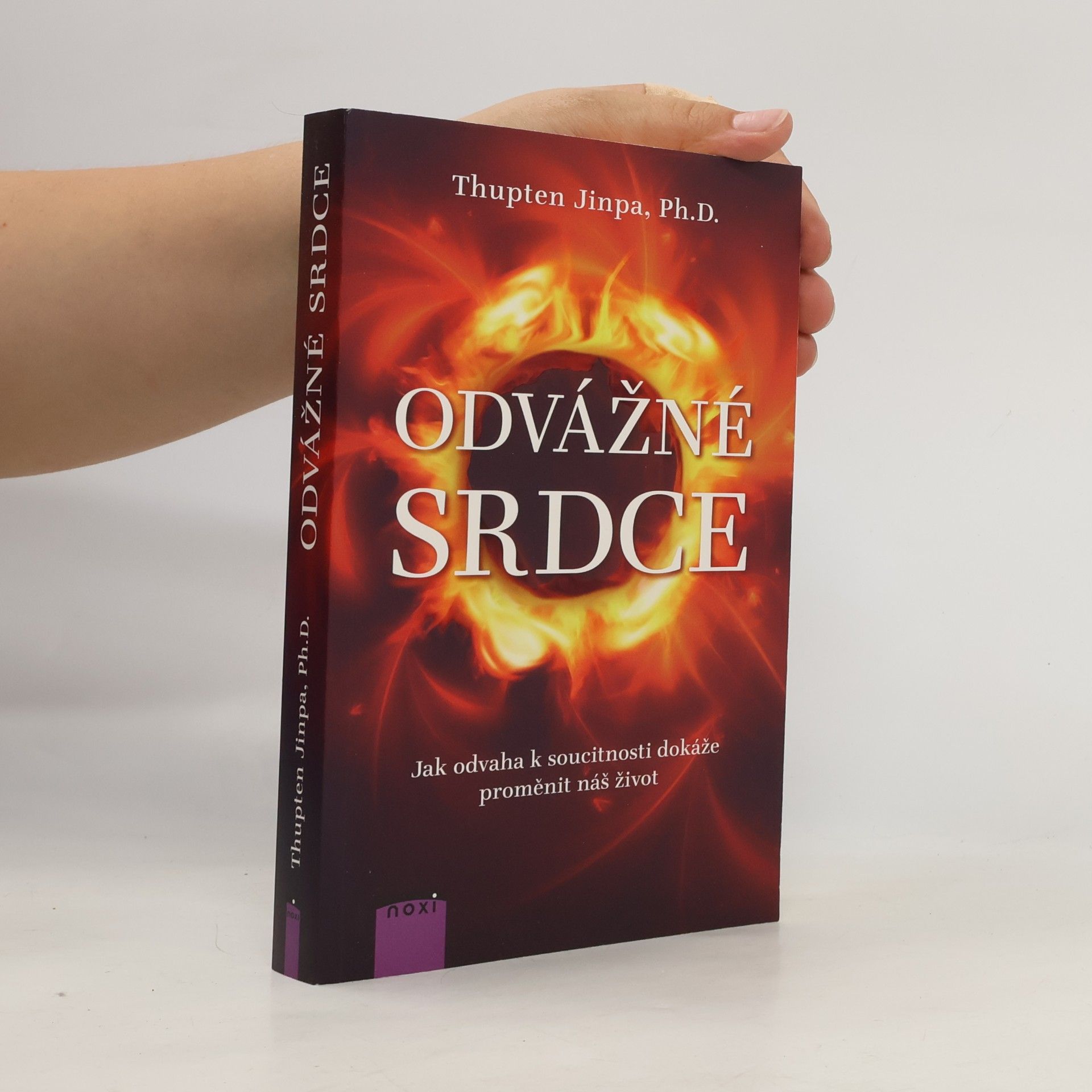 Thubten Jinpa Odvážné srdce: Jak odvaha k soucitnosti dokáže proměnit náš život