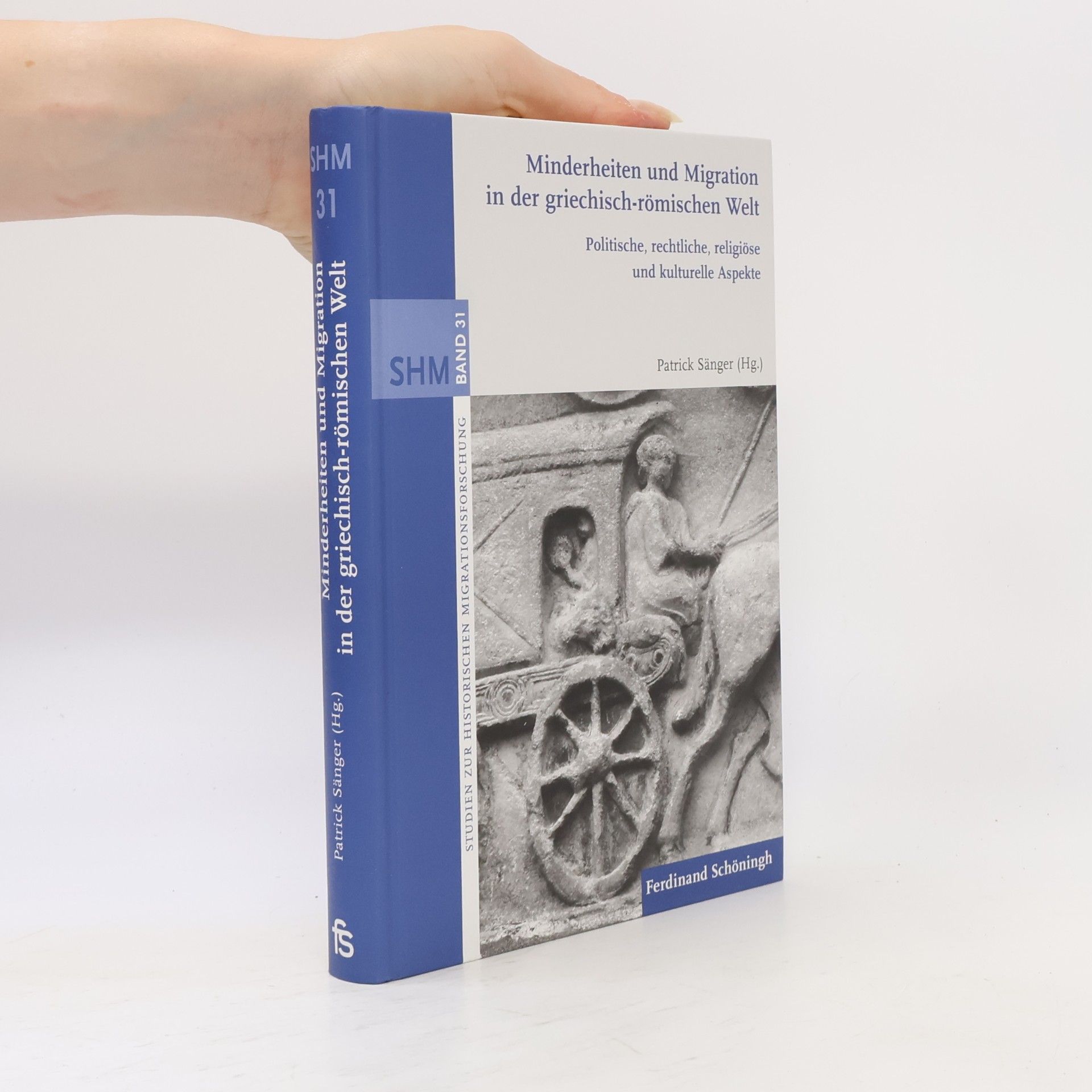 Patrick-Antoine Sänger Studien zur historischen Migrationsforschung - 31: Minderheiten und Migration in der griechisch-römischen Welt
