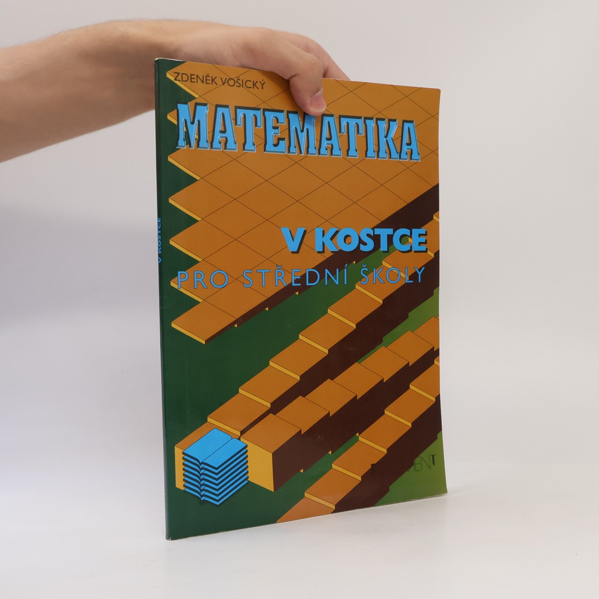 Zdeněk Vošický Matematika v kostce : pro střední školy