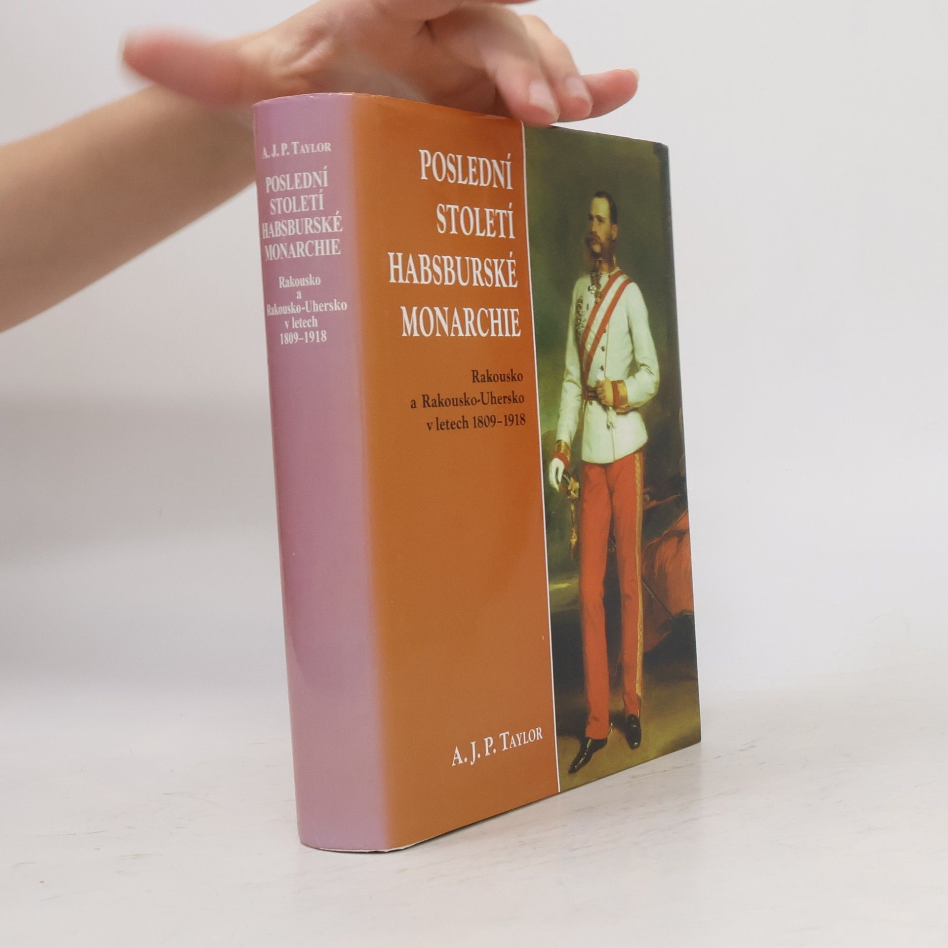 A. J. P. Taylor Poslední století habsburské monarchie