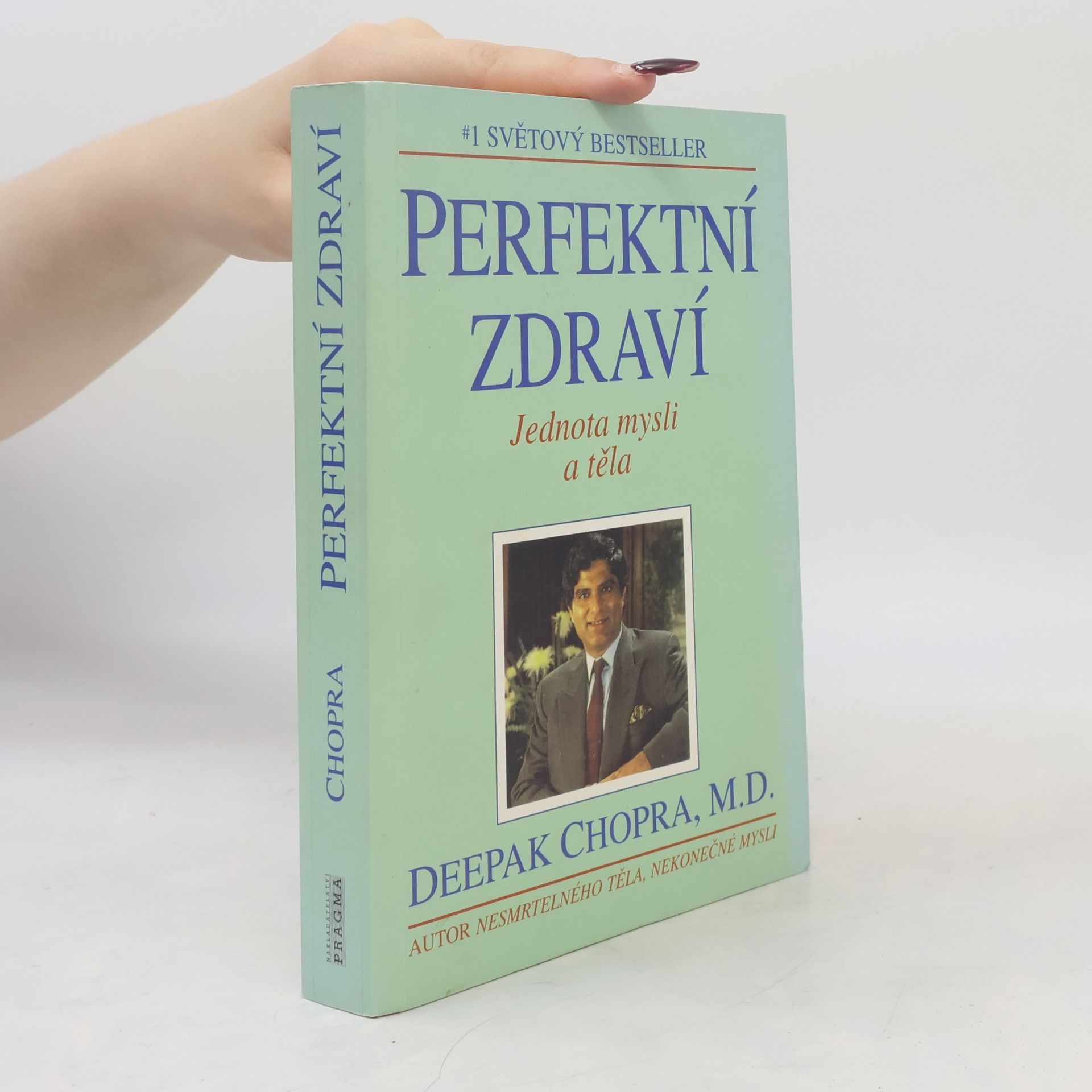 Deepak Chopra Perfektní zdraví : Jednota mysli a těla