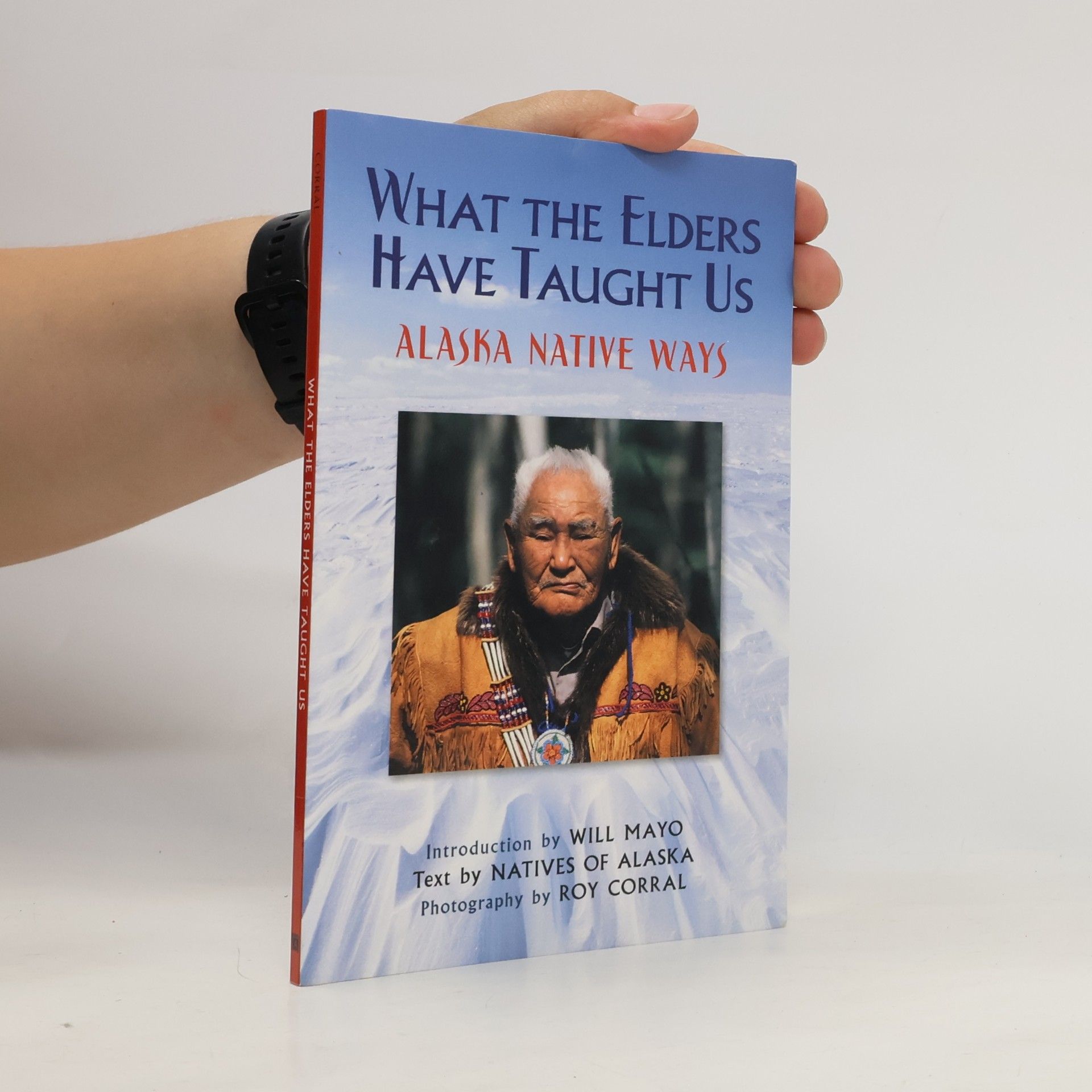 Roy Corral What the Elders Have Taught Us