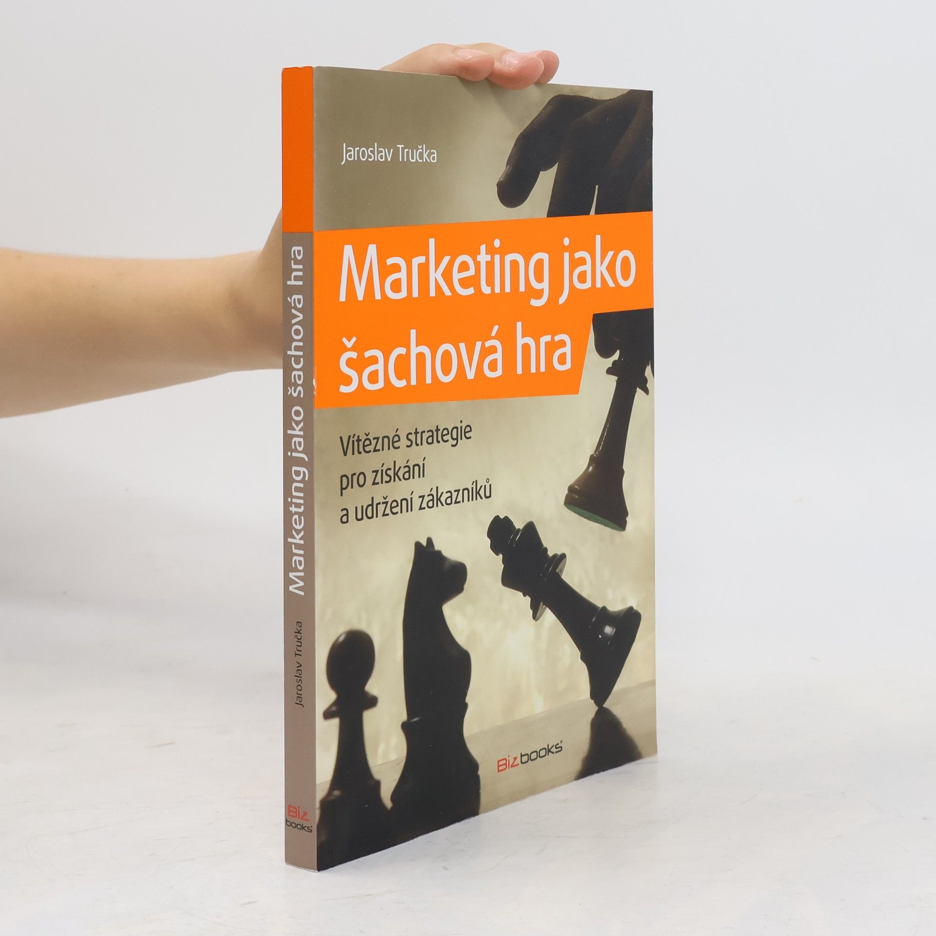 Jaroslav Tručka Marketing jako šachová hra