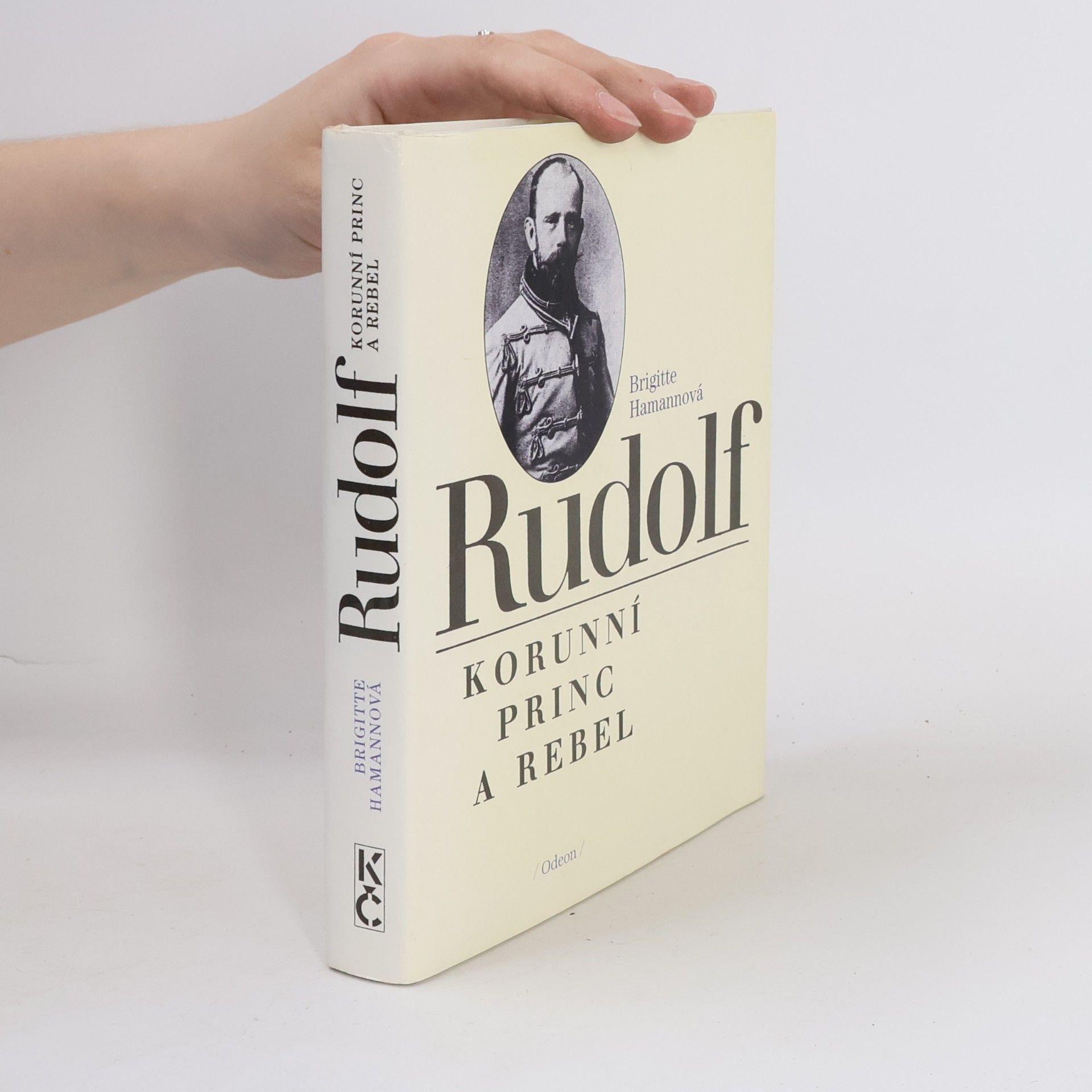 Brigitte Hamannová Rudolf. Korunní princ a rebel