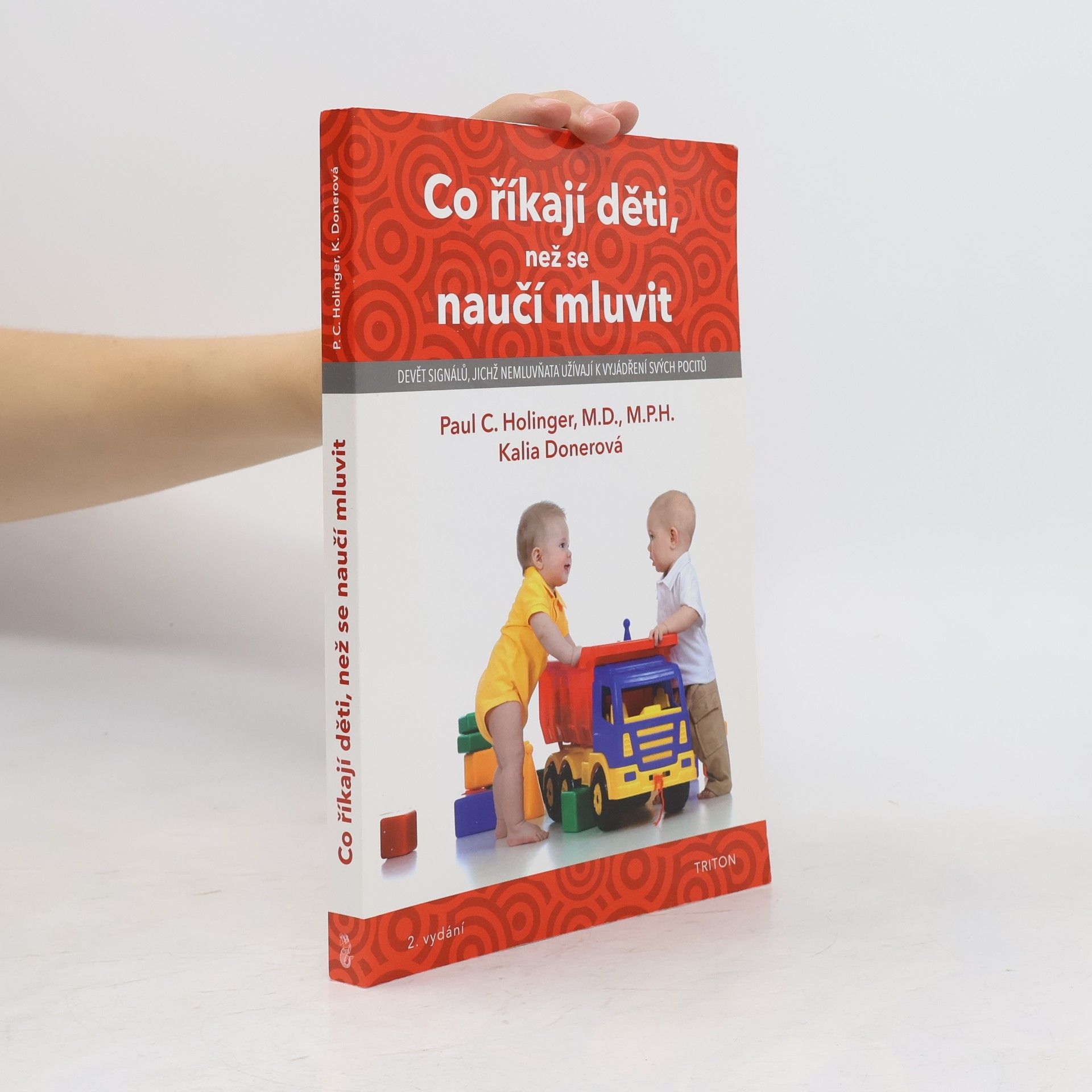 Paul C. Holinger Co říkají děti, než se naučí mluvit. Devět signálů, jichž nemluvňata užívají k vyjádření svých pocitů