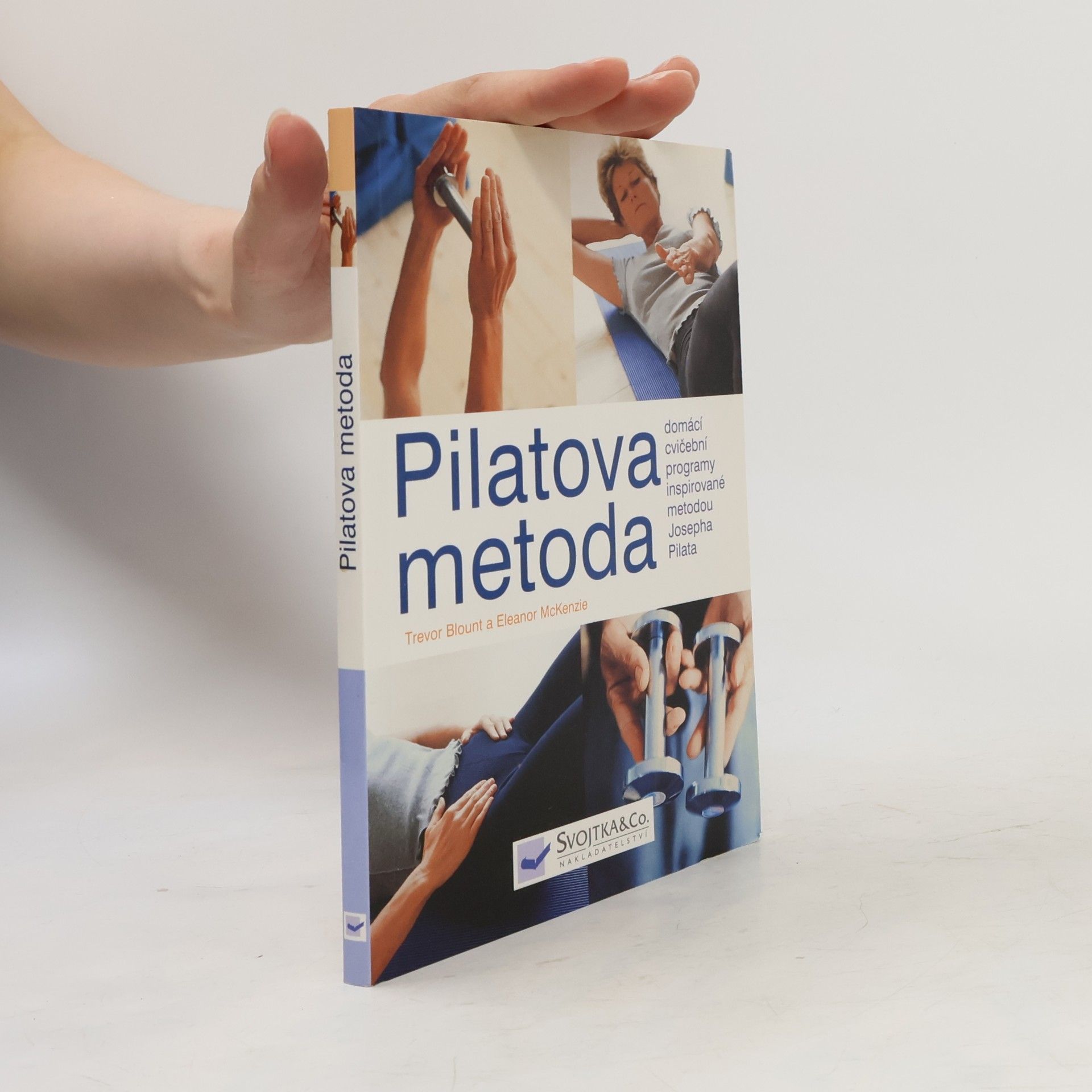 Trevor Blount Pilatova metoda. Domácí cvičební programy inspirované metodou Josepha Pilata