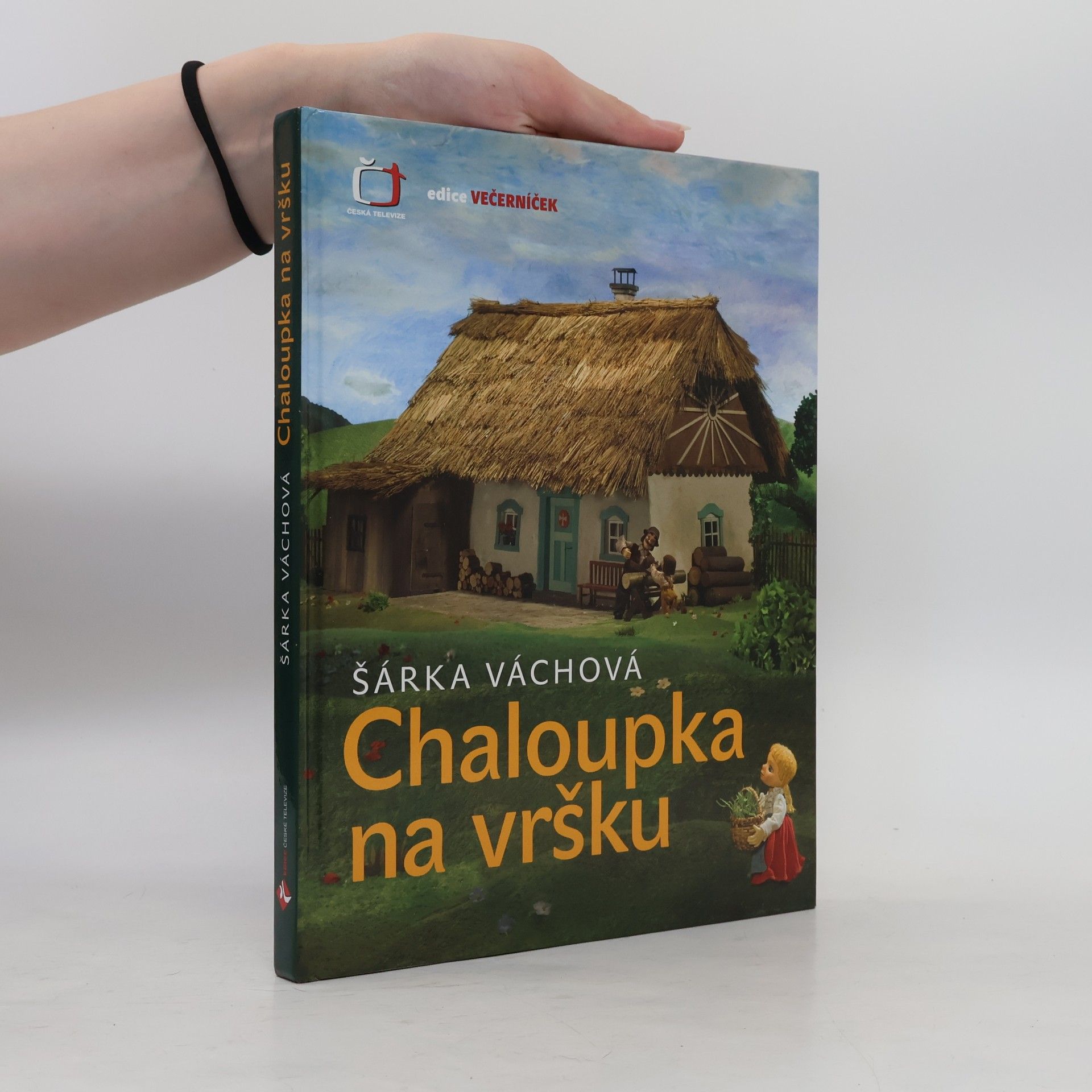 Šárka Váchová Chaloupka na vršku