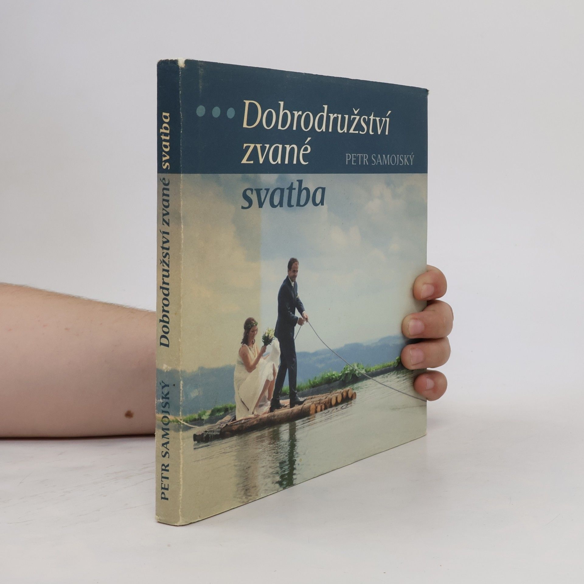 Petr Samojský Dobrodružství zvané svatba