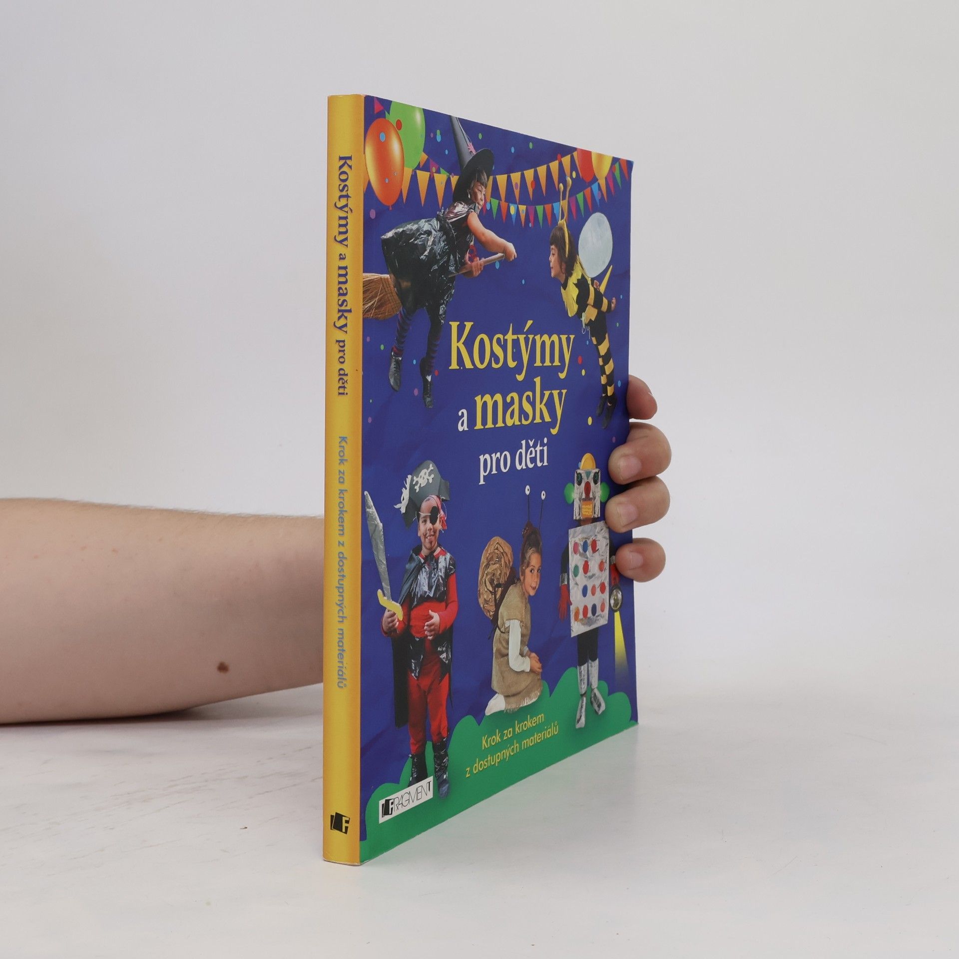 Monika Klimentová Kostýmy a masky pro děti : krok za krokem z dostupných materiálů