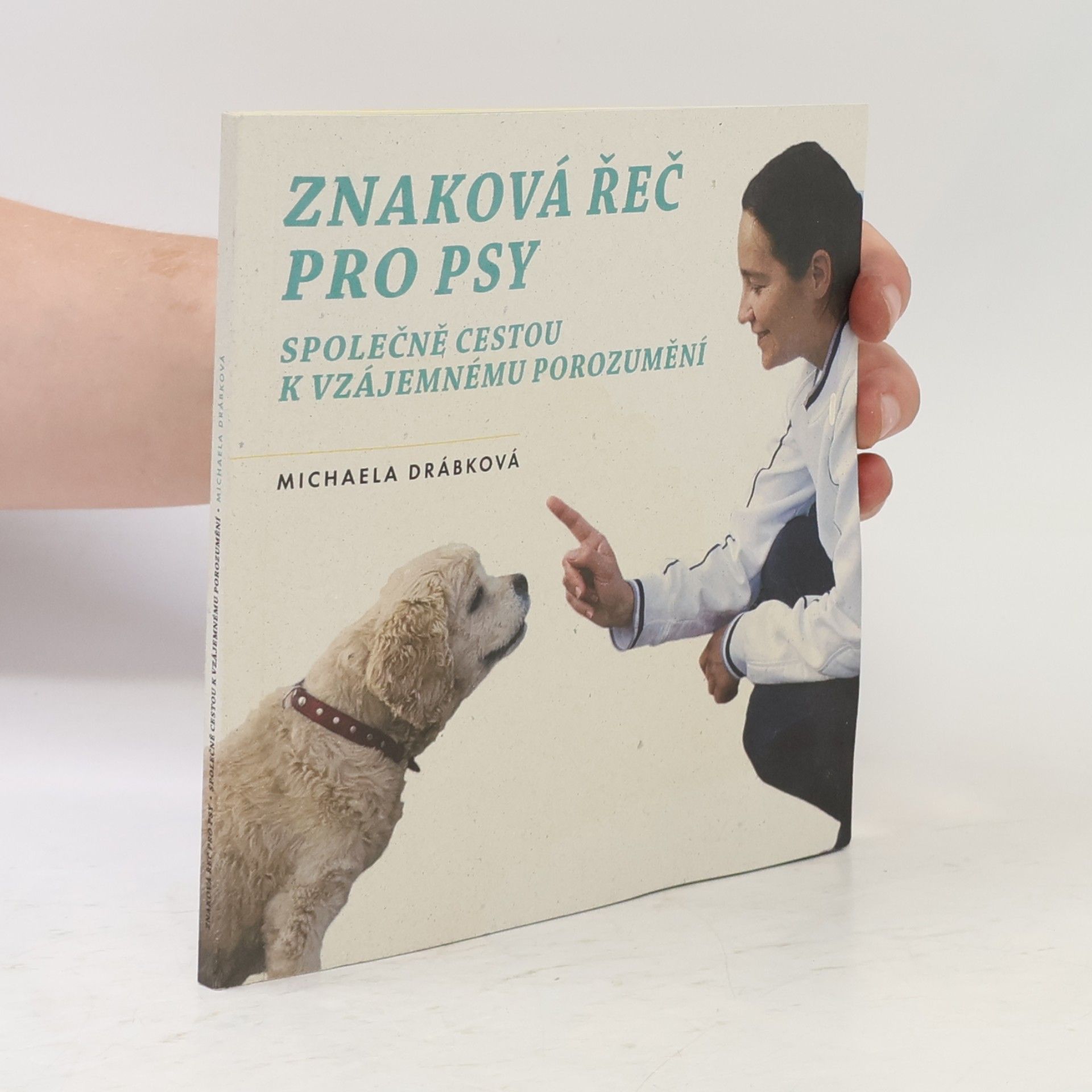 Michaela Drábková Znaková řeč pro psy: společně cestou k vzájemnému porozumění