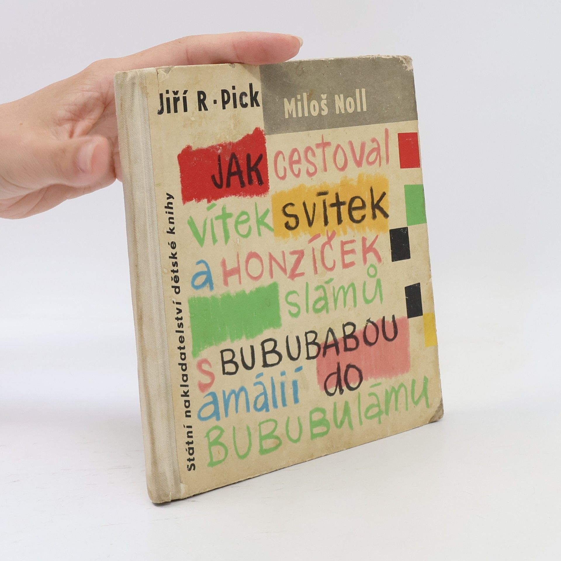 Jiří Robert Pick Jak cestoval Vítek Svítek a Honzíček Slámů s Bububabou Amálií do Bububulámu