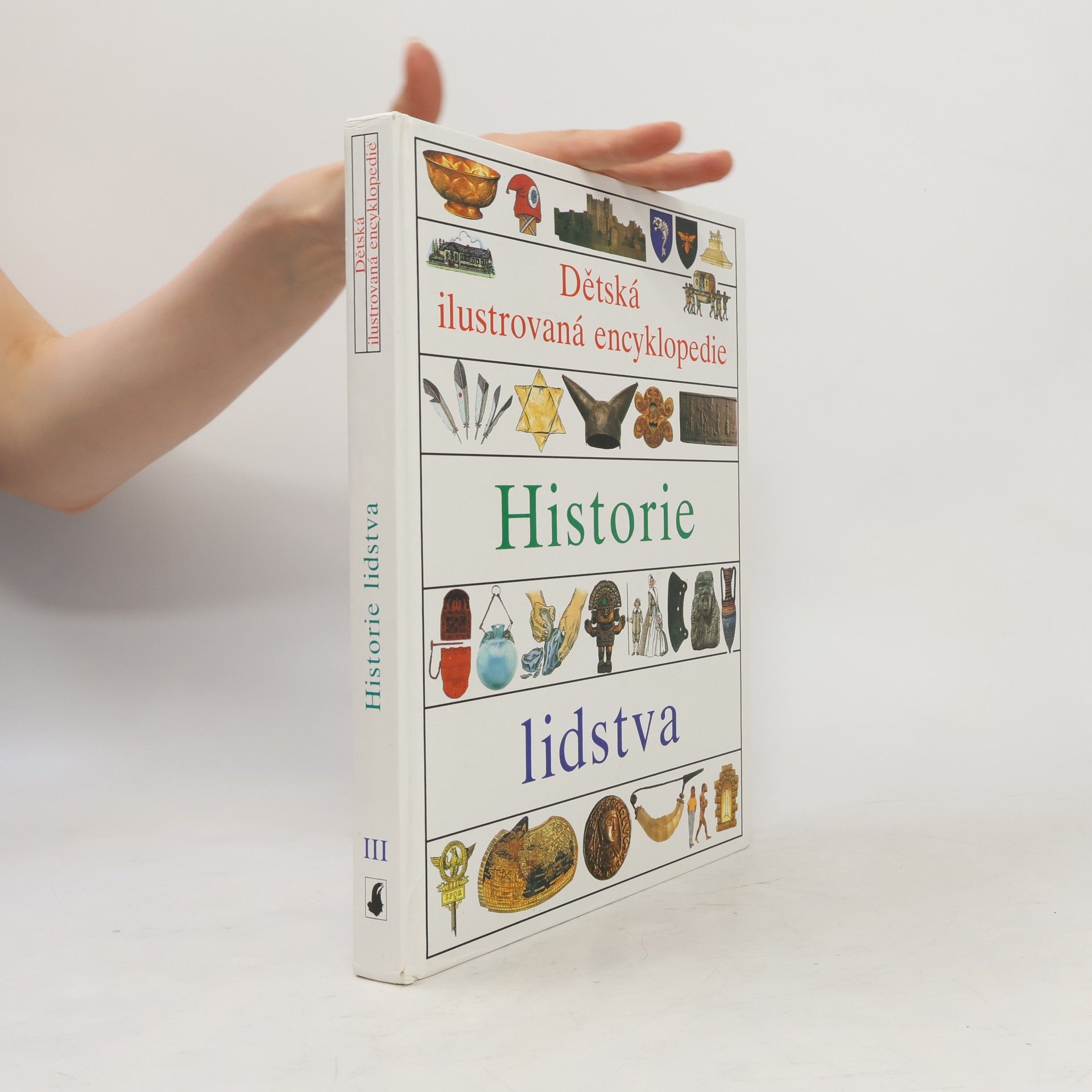 Kolektiv autorů Dětská ilustrovaná encyklopedie. III, Historie lidstva