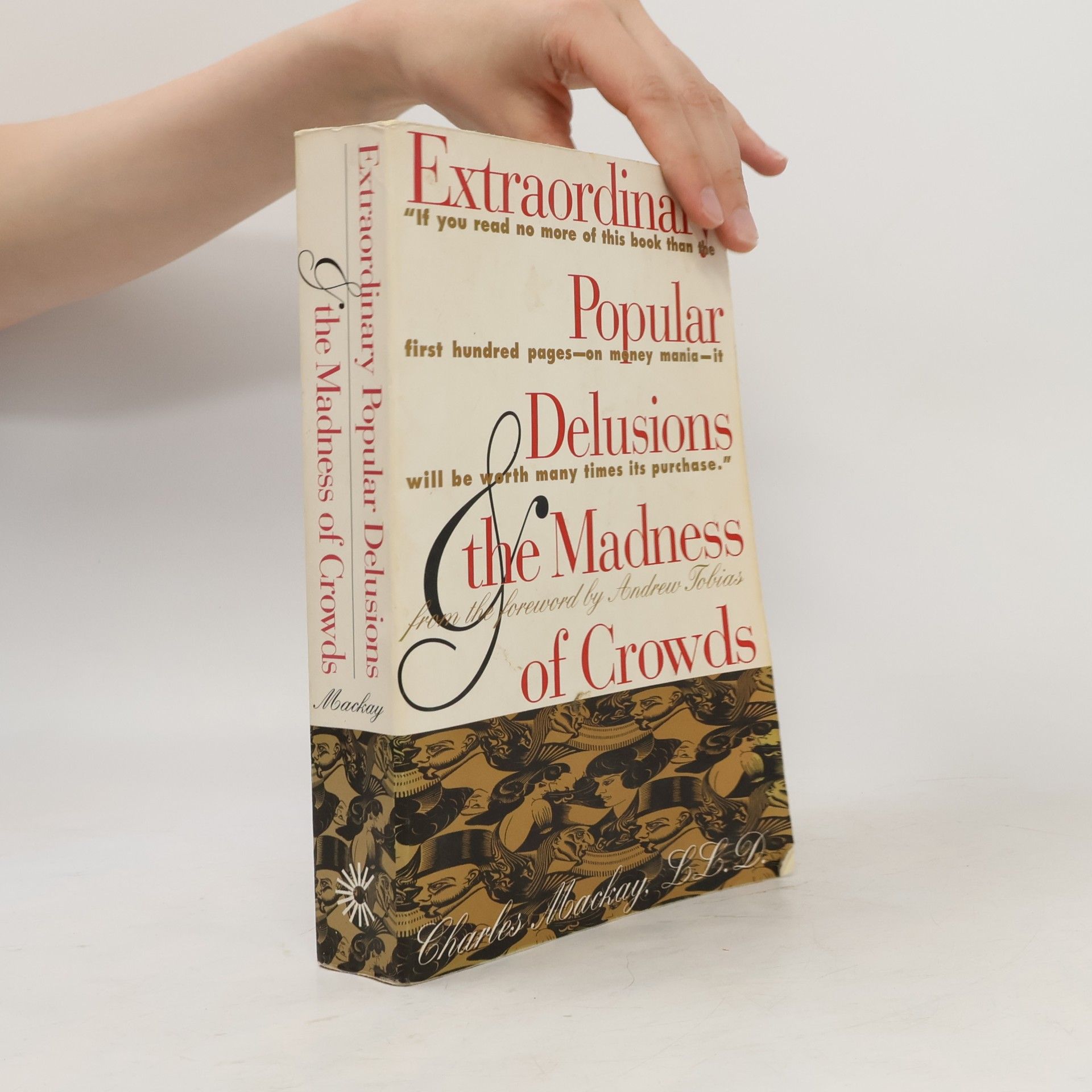 Charles Mackay Extraordinary Popular Delusions & the Madness of Crowds