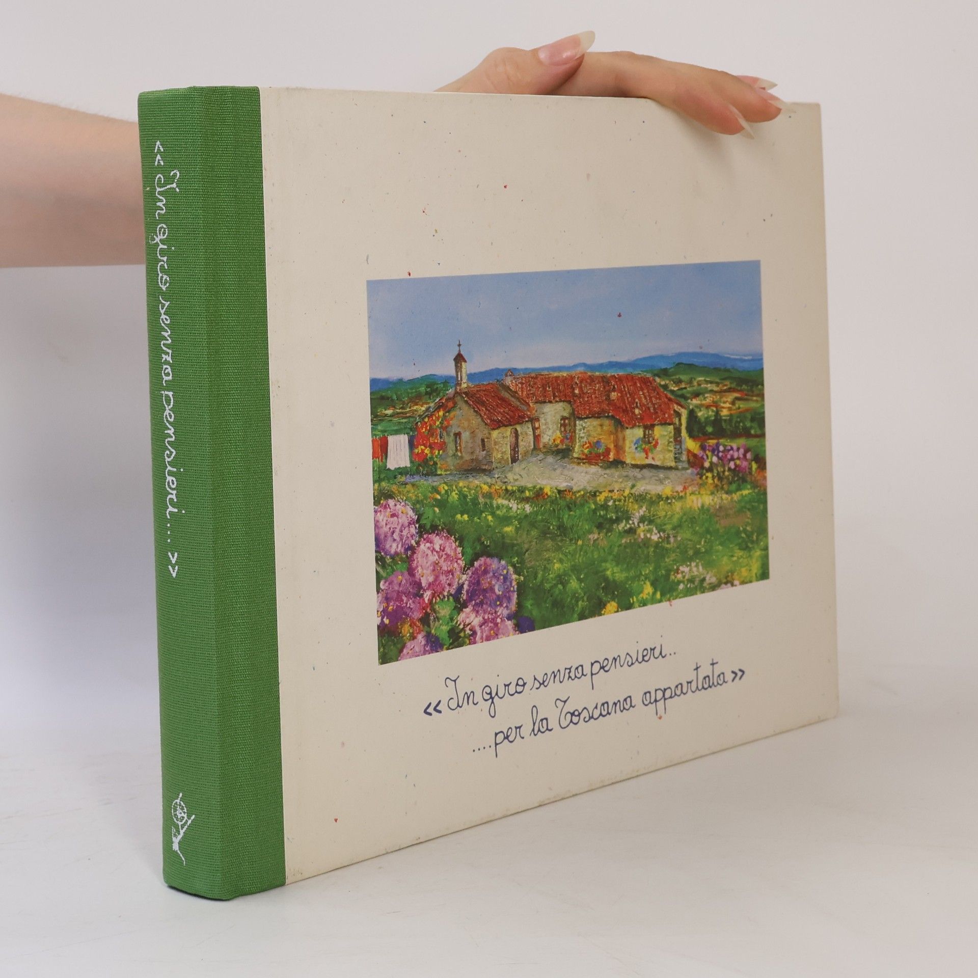 Autorenkollektiv In giro senza pensieri . . . per la Toscana appartata