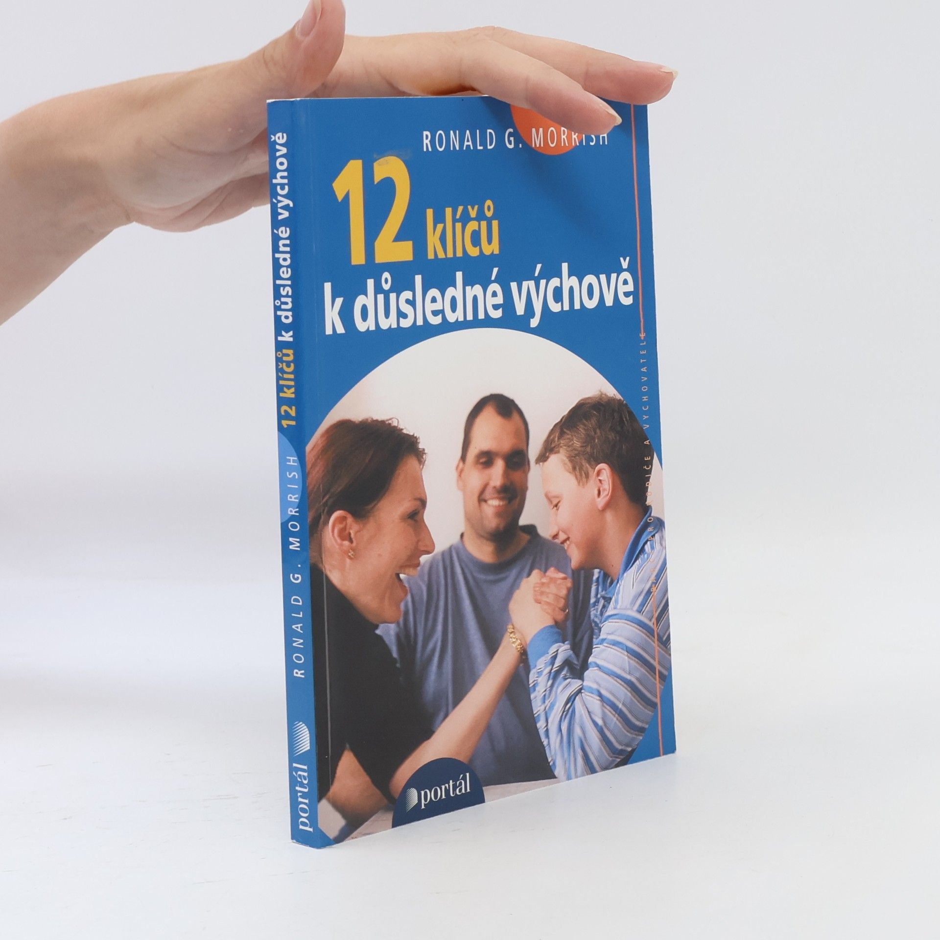 Ronald G. Ronald Graham Morrish 12 klíčů k důsledné výchově
